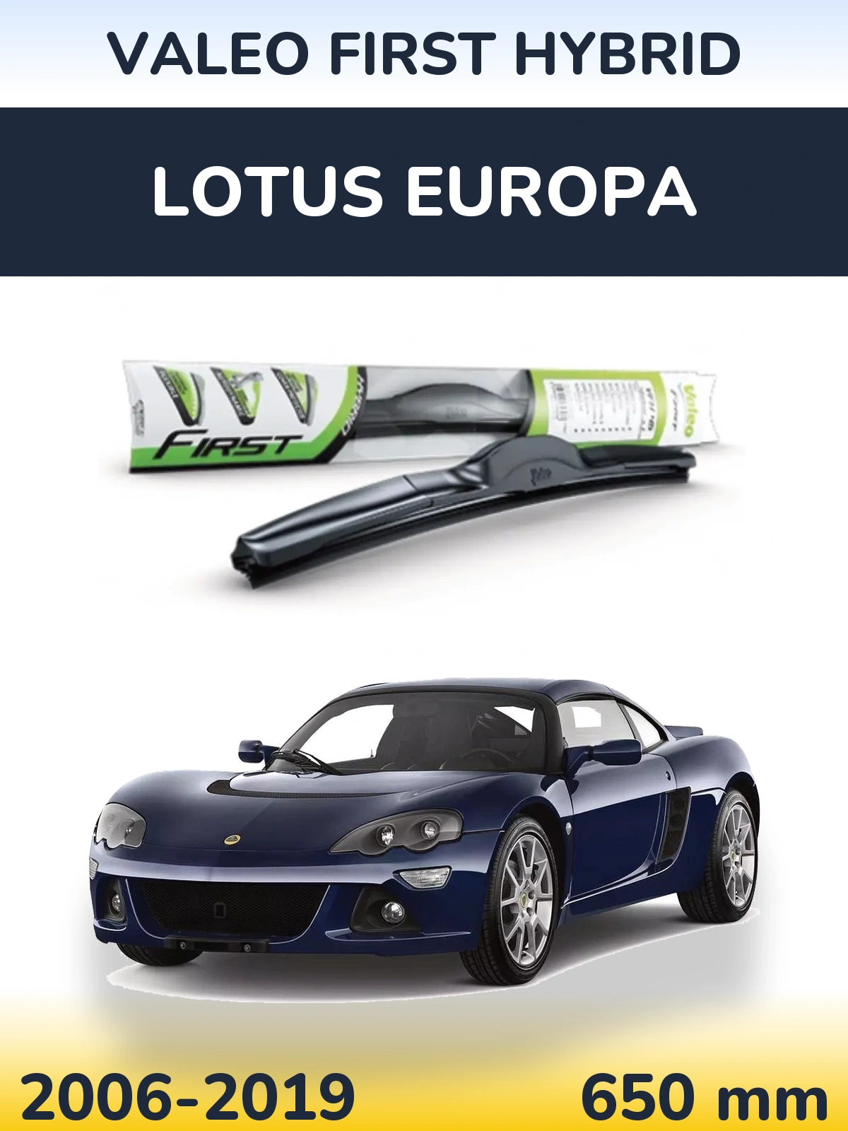 Przednia wycieraczka Valeo First Hybrid 650 mm do Lotus Europa 2006-2019