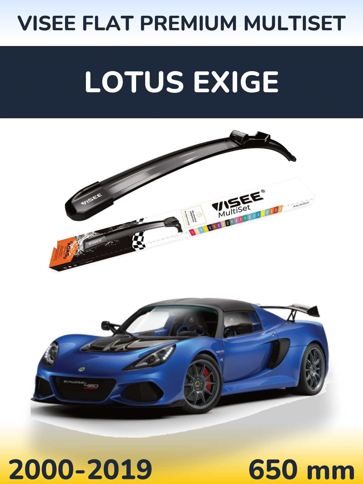 Przednia wycieraczka VISEE FLAT PREMIUM MultiSet 650 mm do Lotus Exige 2000-2019