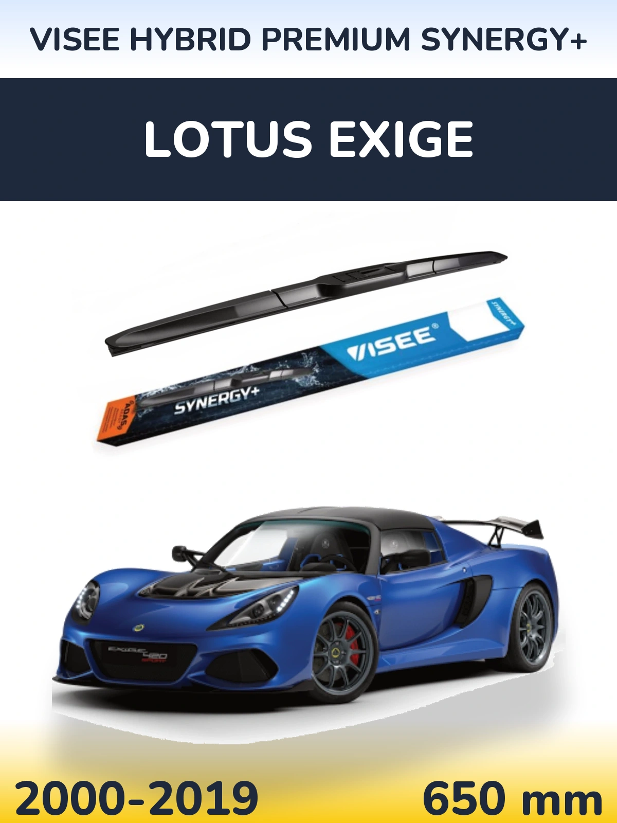 Front wiper blade VISEE HYBRID PREMIUM SYNERGY+ 650 mm for Lotus Exige 2000-2019