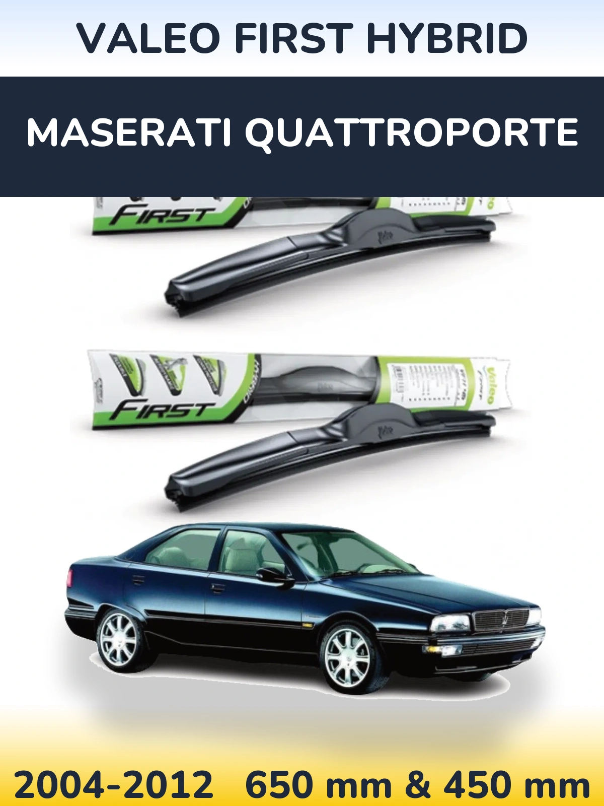 Front wiper blade set Valeo First Hybrid 650 & 450 mm for Maserati Quattroporte 2004-2012