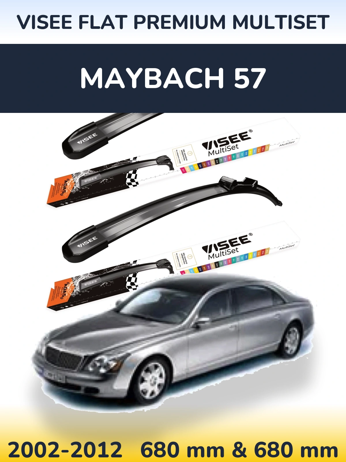 Komplet przednich wycieraczek VISEE FLAT PREMIUM MultiSet 680 & 680 mm do Maybach 57 2002-2012