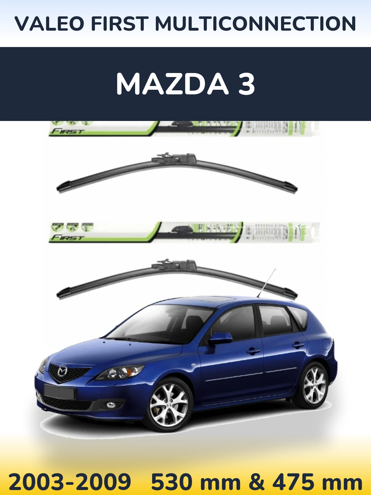 Komplet przednich wycieraczek Valeo First MultiConnection 530 & 475 mm do Mazda 3 2003-2009