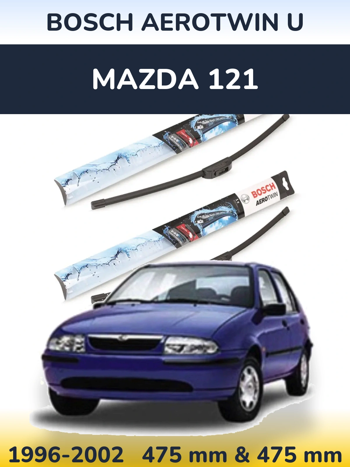 Komplet przednich wycieraczek BOSCH AeroTwin U 475 & 475 mm do Mazda 121 1996-2002