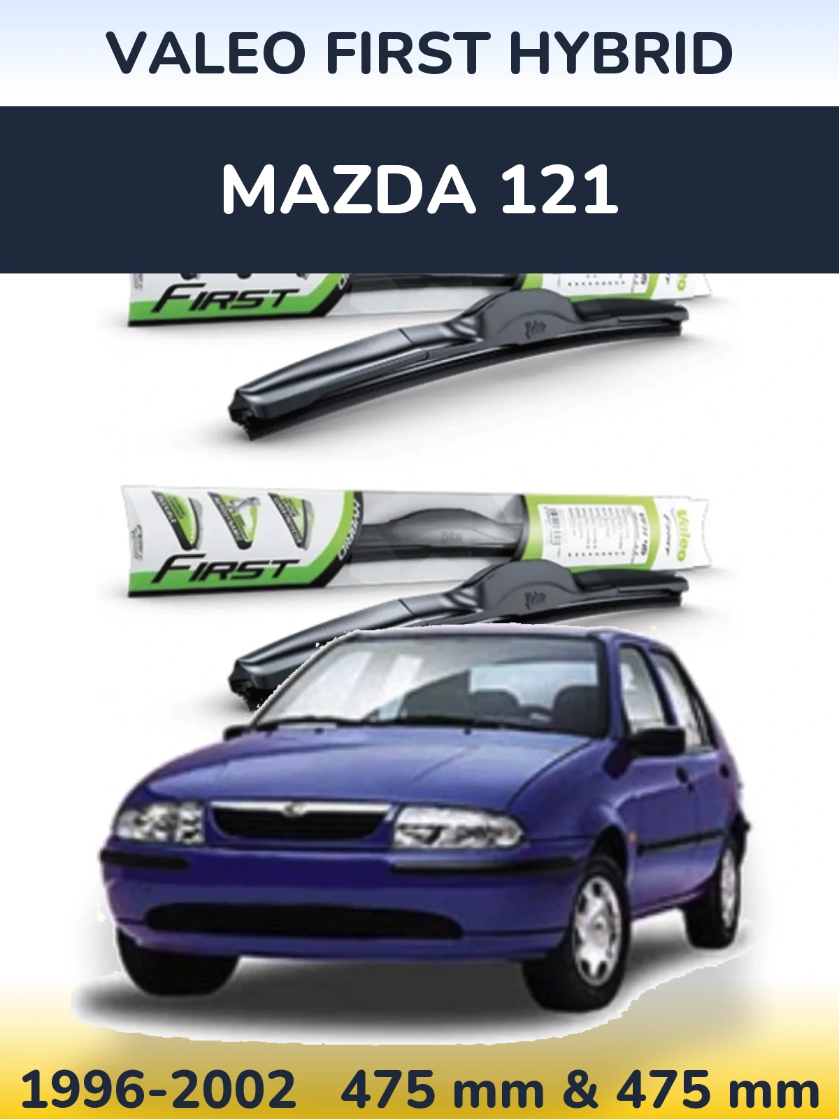 Комплект передніх щіток Valeo First Hybrid 475 & 475 мм для Mazda 121 1996-2002