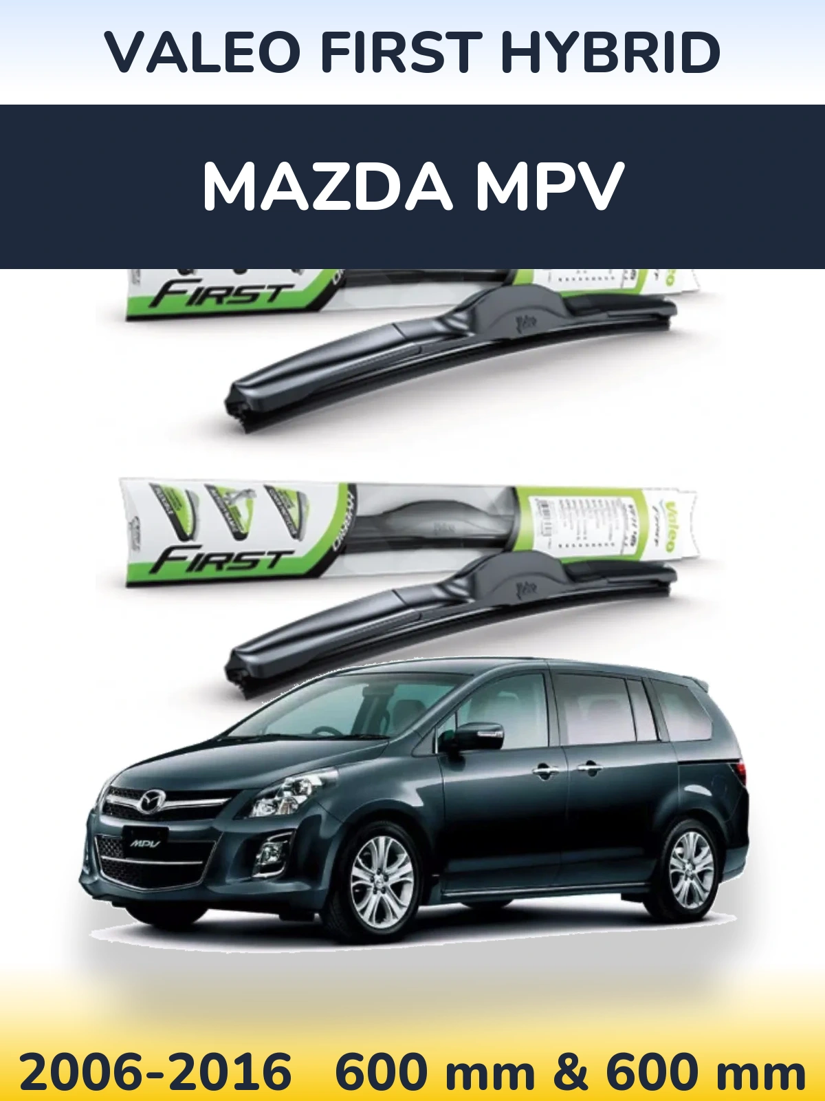 Komplet przednich wycieraczek Valeo First Hybrid 600 & 600 mm do Mazda MPV 2006-2016