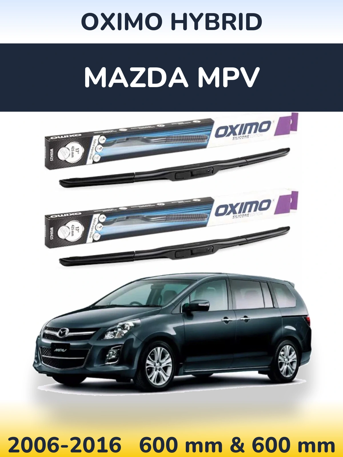 Front wiper blade set Oximo Hybrid 600 & 600 mm for Mazda MPV 2006-2016