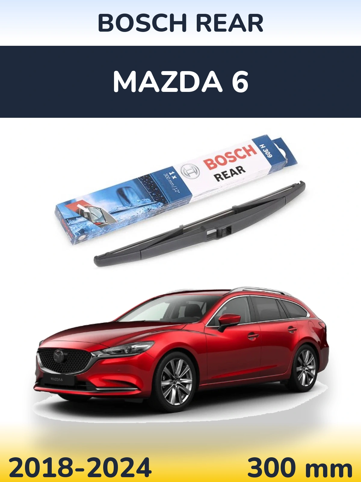 Rear wiper blade BOSCH Rear 300 mm for Mazda 6 2018-2024