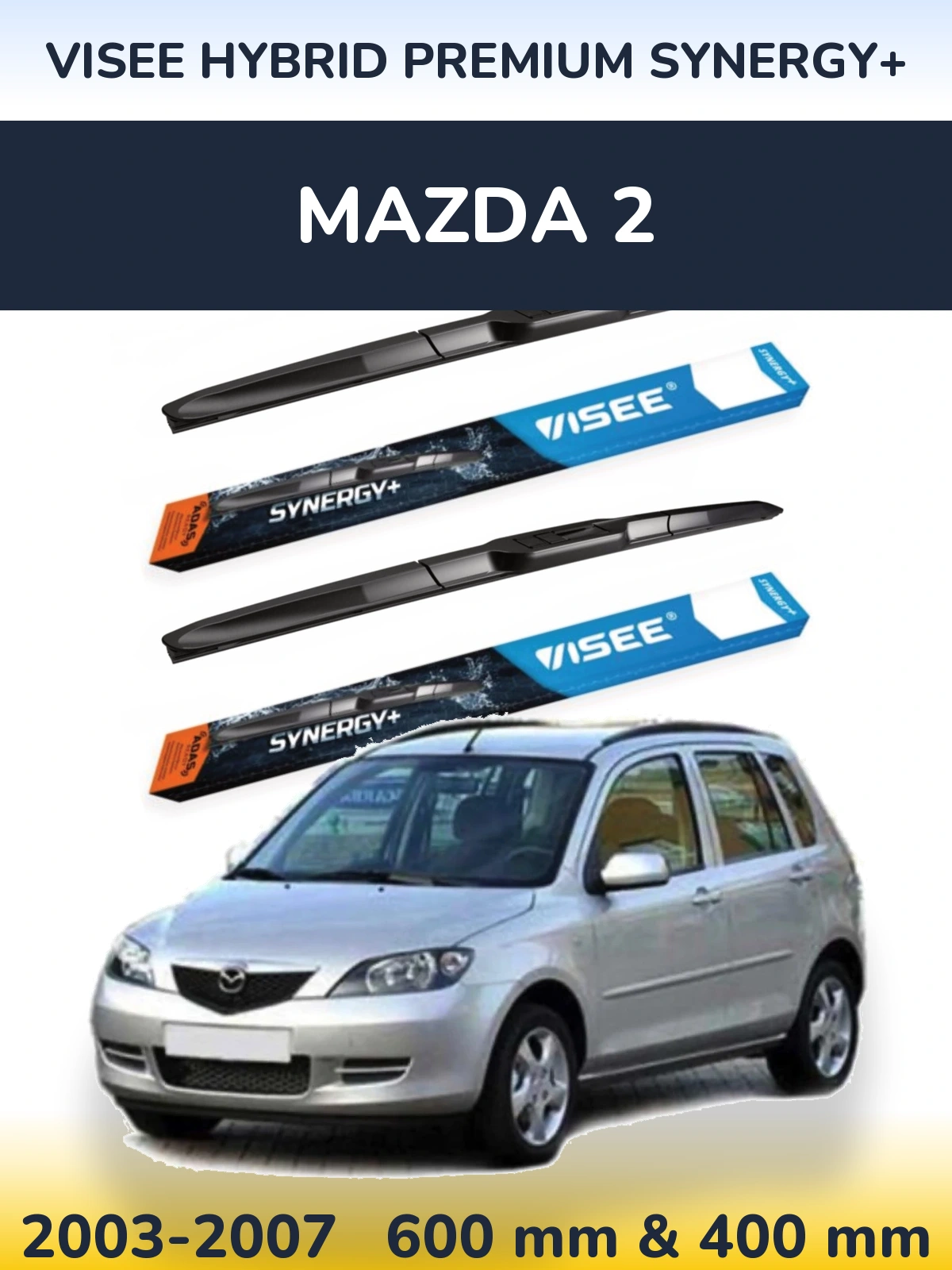 Komplet przednich wycieraczek VISEE HYBRID PREMIUM SYNERGY+ 600 & 400 mm do Mazda 2 2003-2007