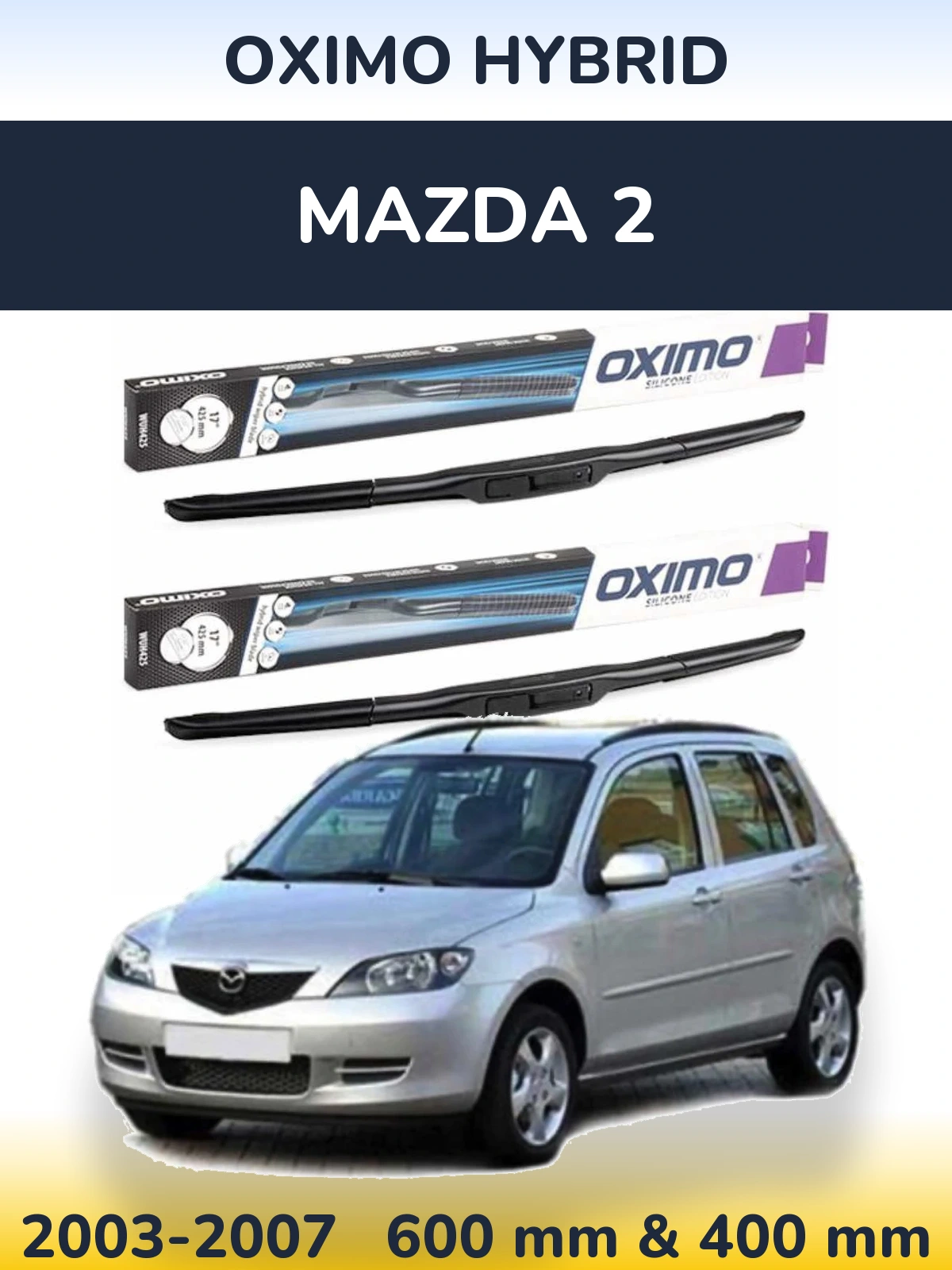 Комплект передніх щіток Oximo Hybrid 600 & 400 мм для Mazda 2 2003-2007