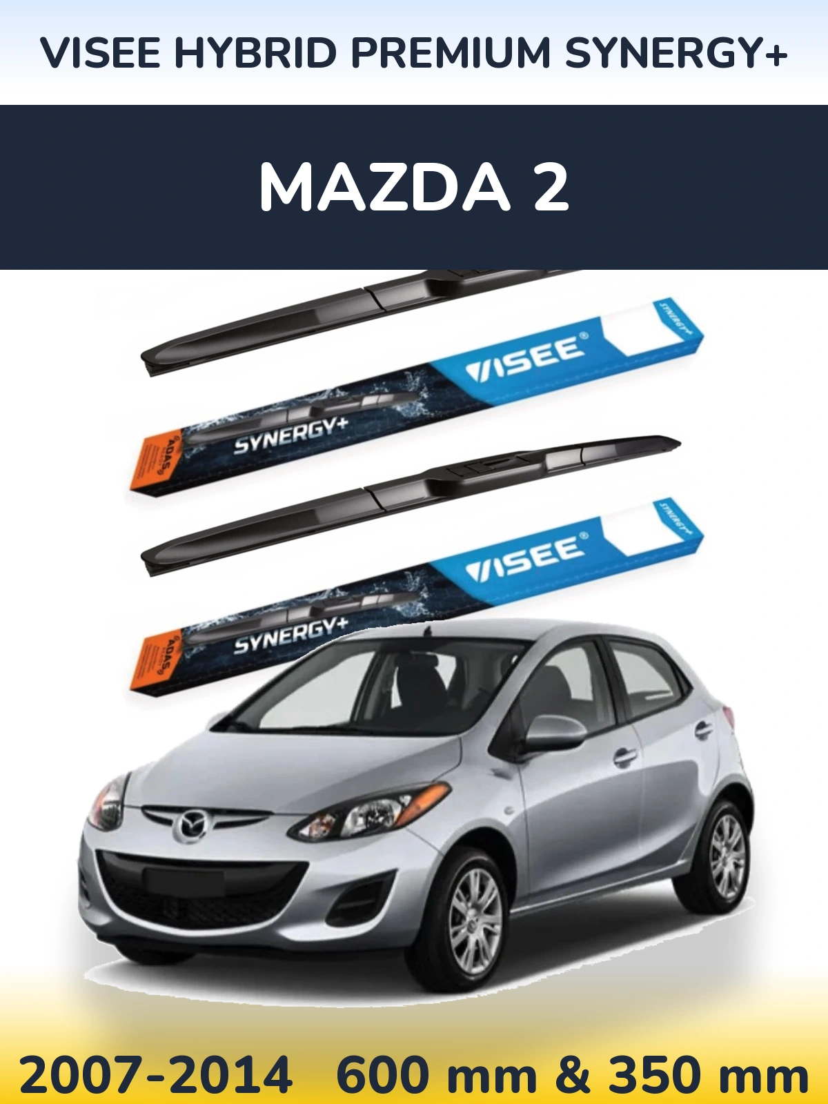 Komplet przednich wycieraczek VISEE HYBRID PREMIUM SYNERGY+ 600 & 350 mm do Mazda 2 2007-2014