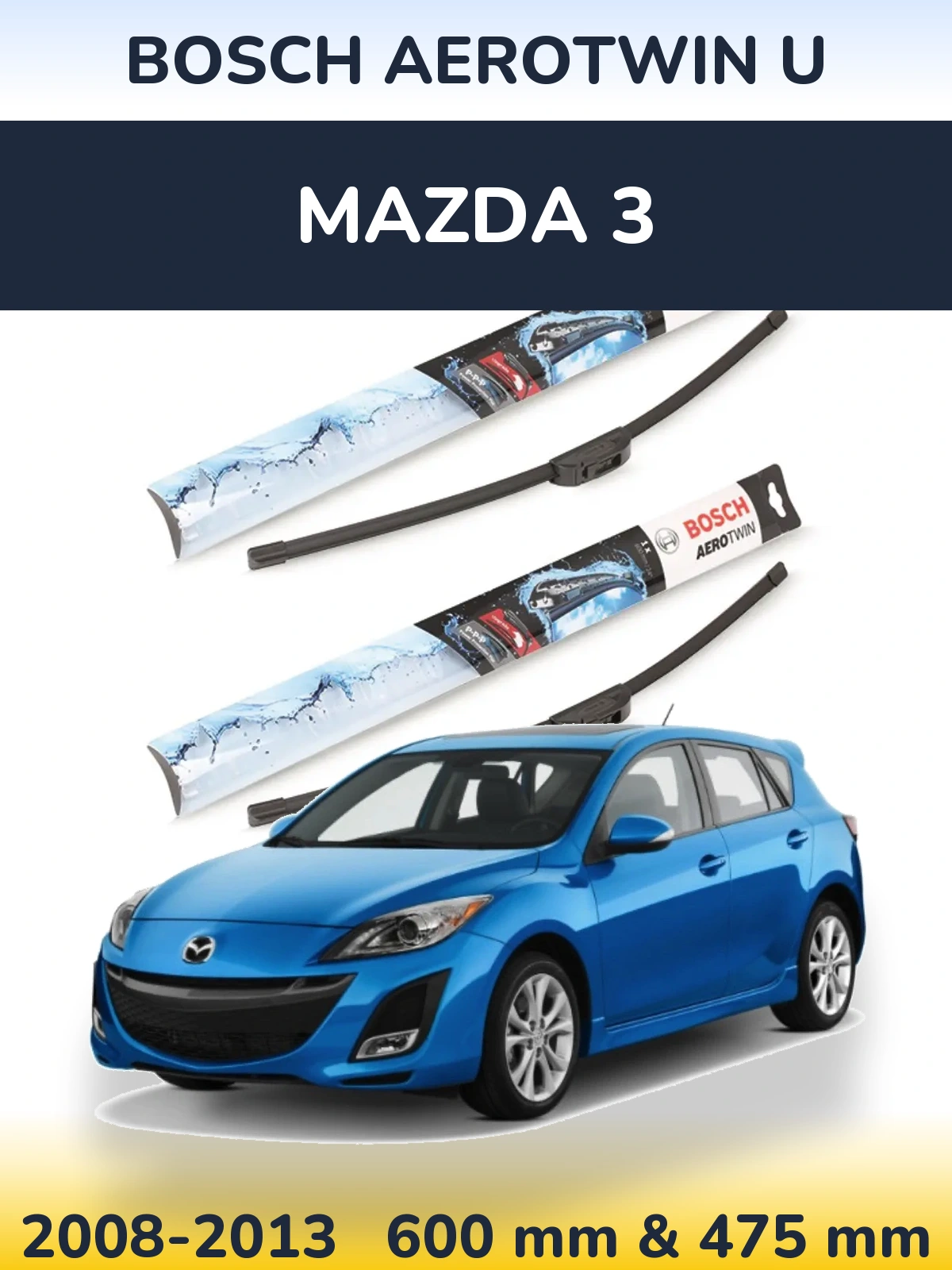 Front wiper blade set BOSCH AeroTwin U 600 & 475 mm for Mazda 3 2008-2013