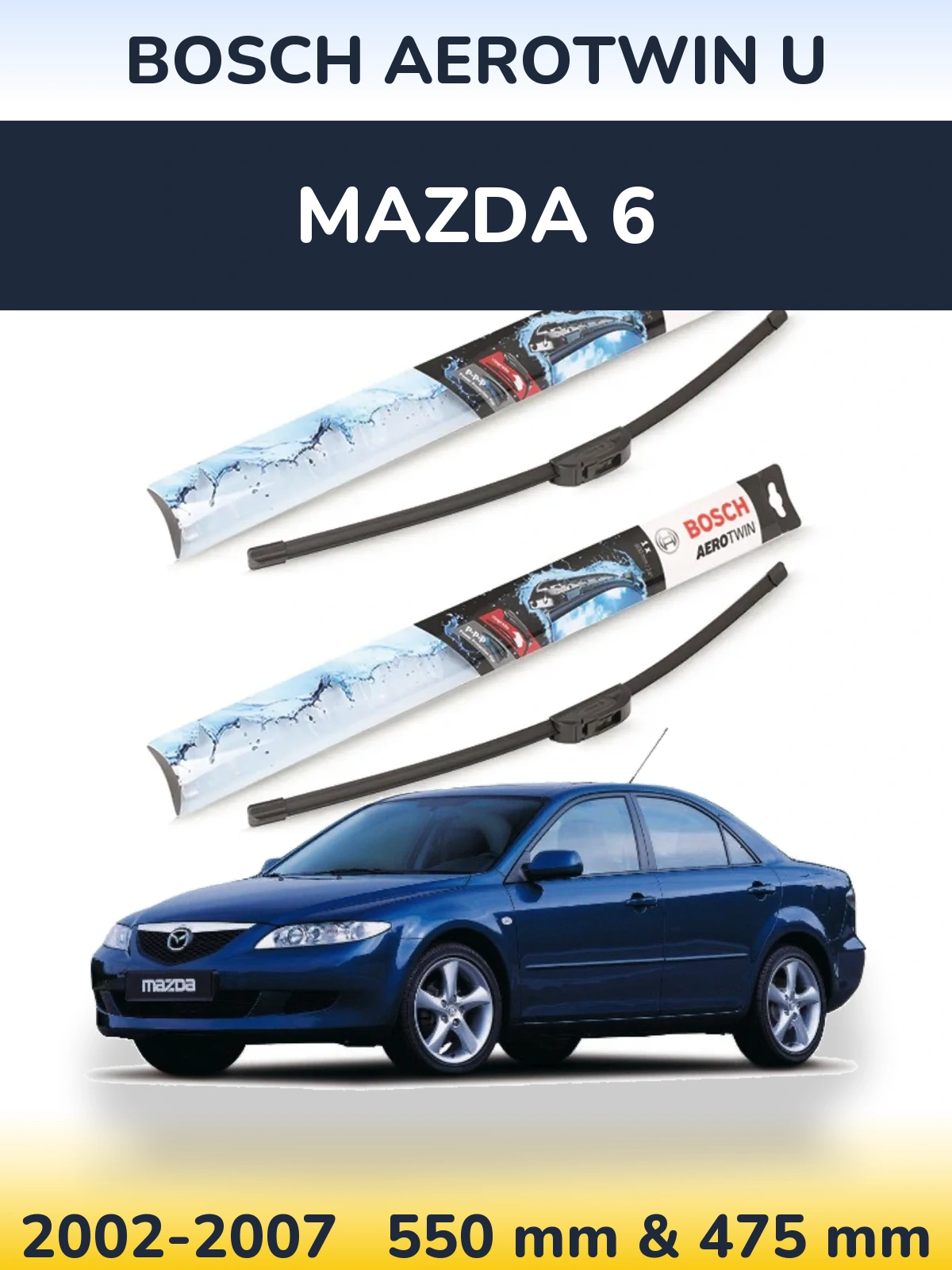 Komplet przednich wycieraczek BOSCH AeroTwin U 550 & 475 mm do Mazda 6 2002-2007