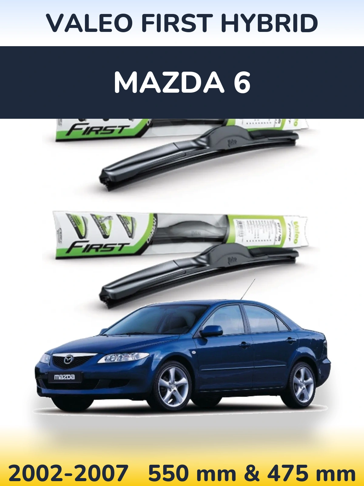 Komplet przednich wycieraczek Valeo First Hybrid 550 & 475 mm do Mazda 6 2002-2007