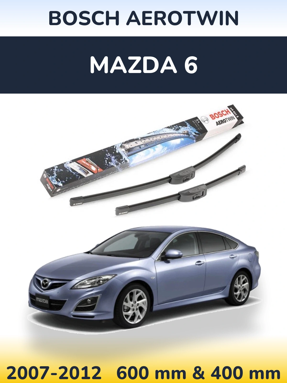 Komplet przednich wycieraczek BOSCH AeroTwin 600 & 400 mm do Mazda 6 2007-2012