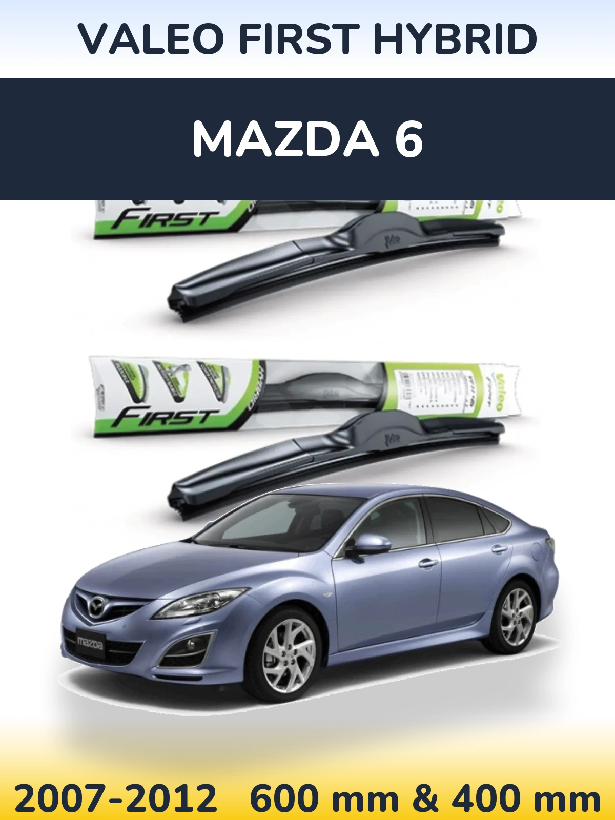 Komplet przednich wycieraczek Valeo First Hybrid 600 & 400 mm do Mazda 6 2007-2012