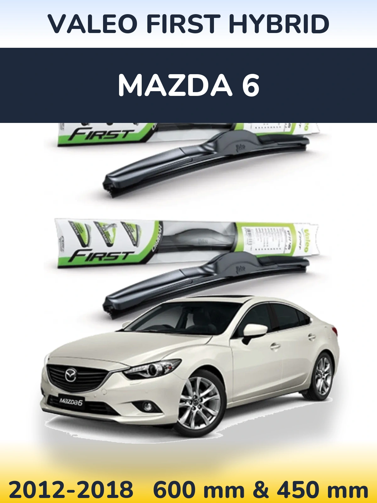 Komplet przednich wycieraczek Valeo First Hybrid 600 & 450 mm do Mazda 6 2012-2018