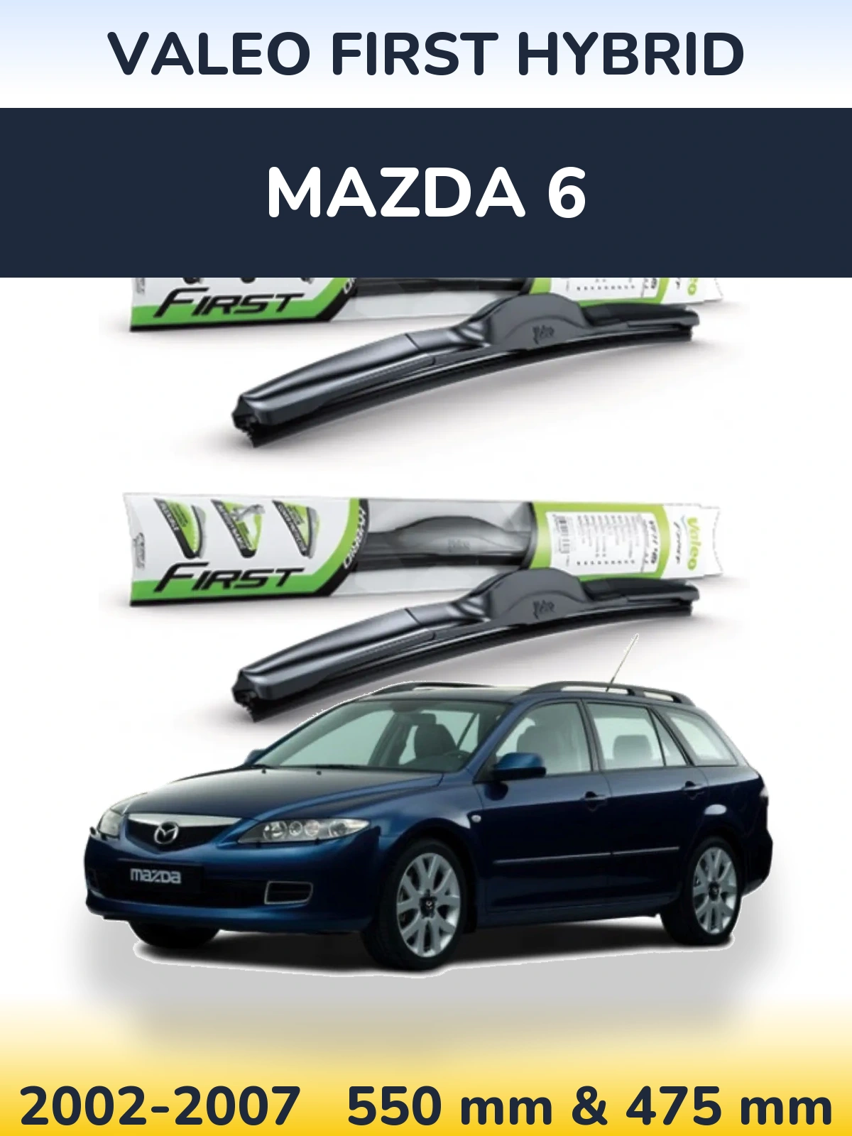 Front wiper blade set Valeo First Hybrid 550 & 475 mm for Mazda 6 2002-2007