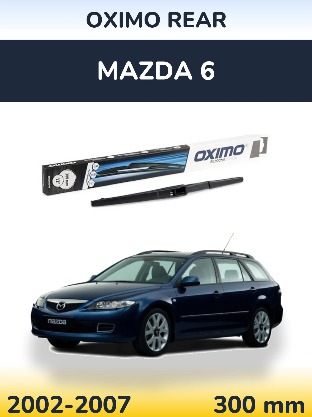 Tylna wycieraczka Oximo Rear 300 mm do Mazda 6 2002-2007