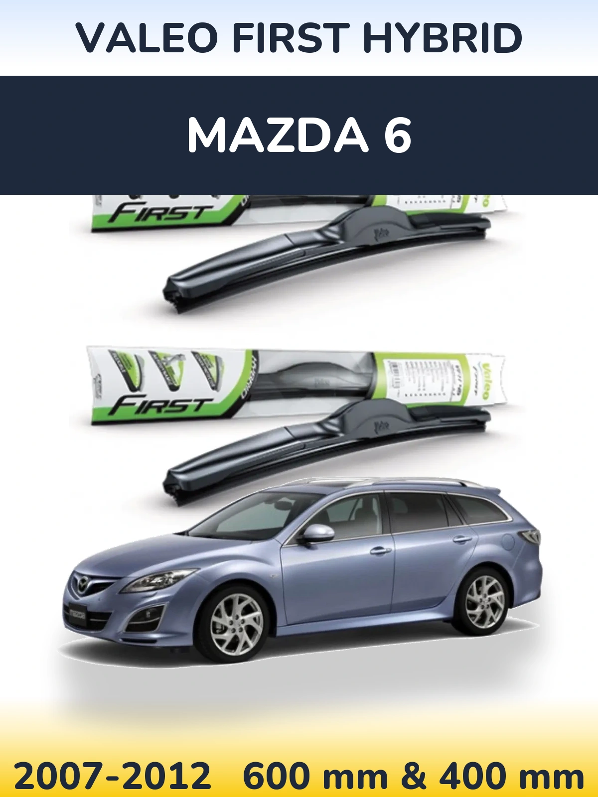 Front wiper blade set Valeo First Hybrid 600 & 400 mm for Mazda 6 2007-2012