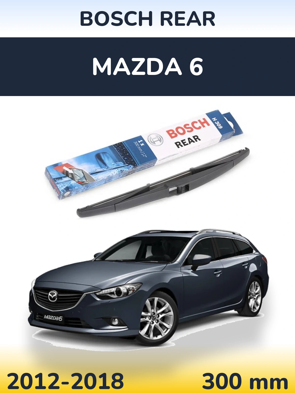 Tylna wycieraczka BOSCH Rear 300 mm do Mazda 6 2012-2018