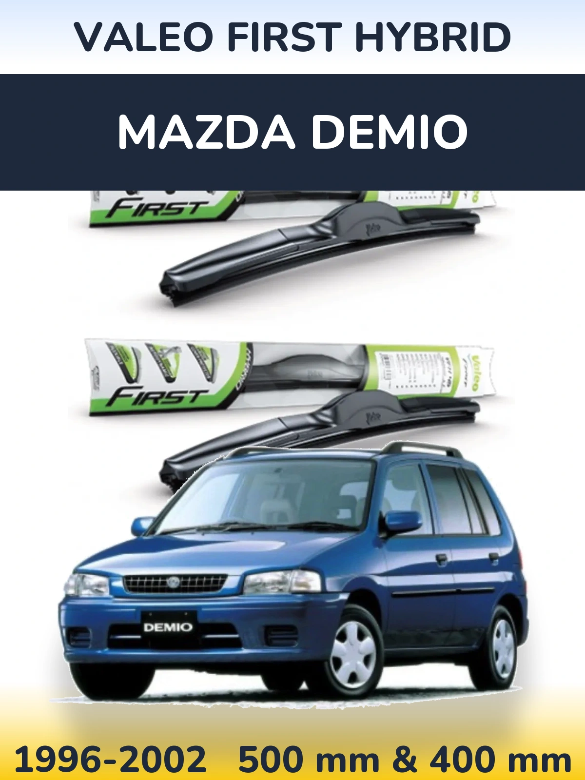 Front wiper blade set Valeo First Hybrid 500 & 400 mm for Mazda Demio 1996-2002