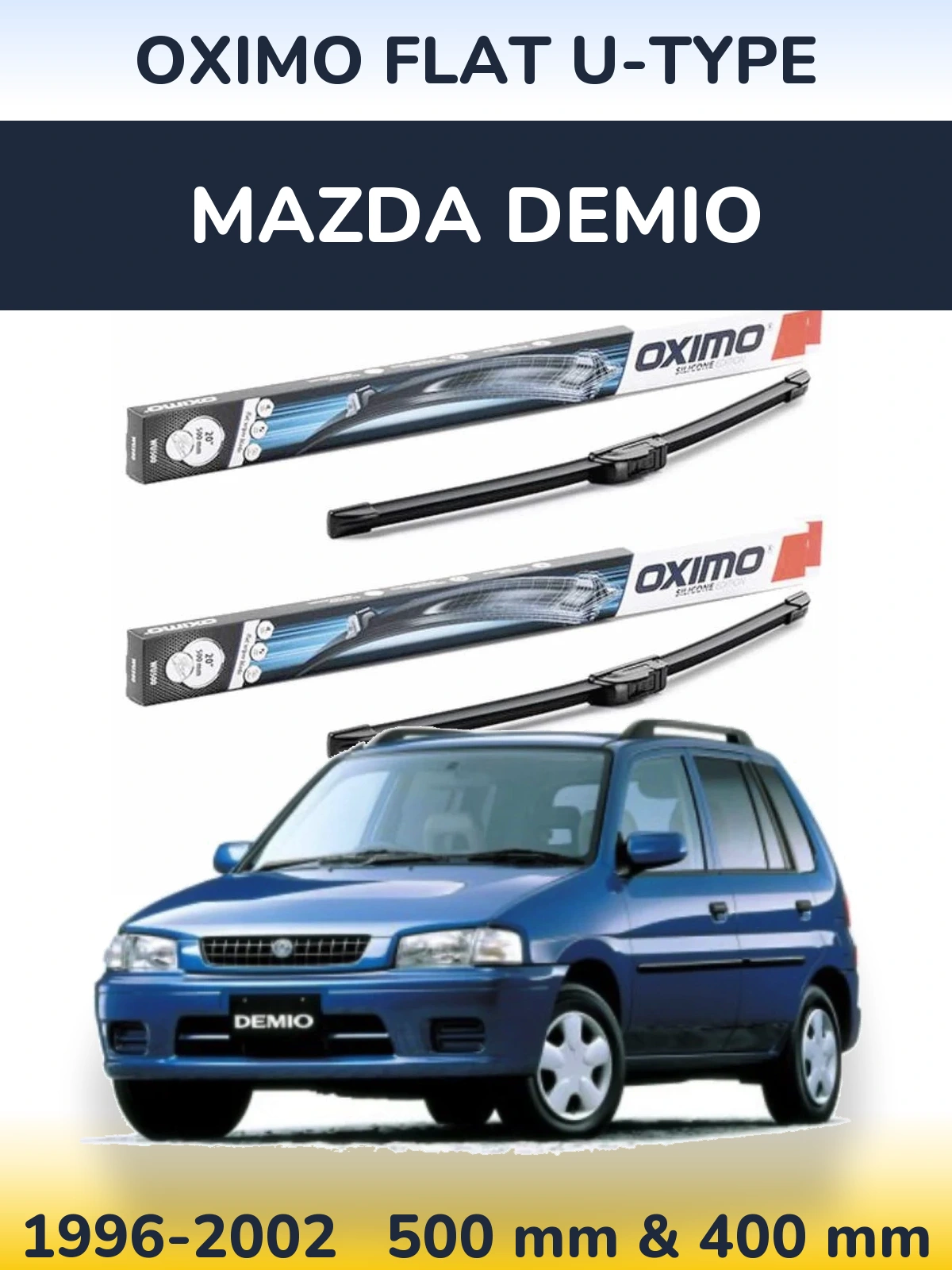 Front wiper blade set Oximo Flat U-type 500 & 400 mm for Mazda Demio 1996-2002
