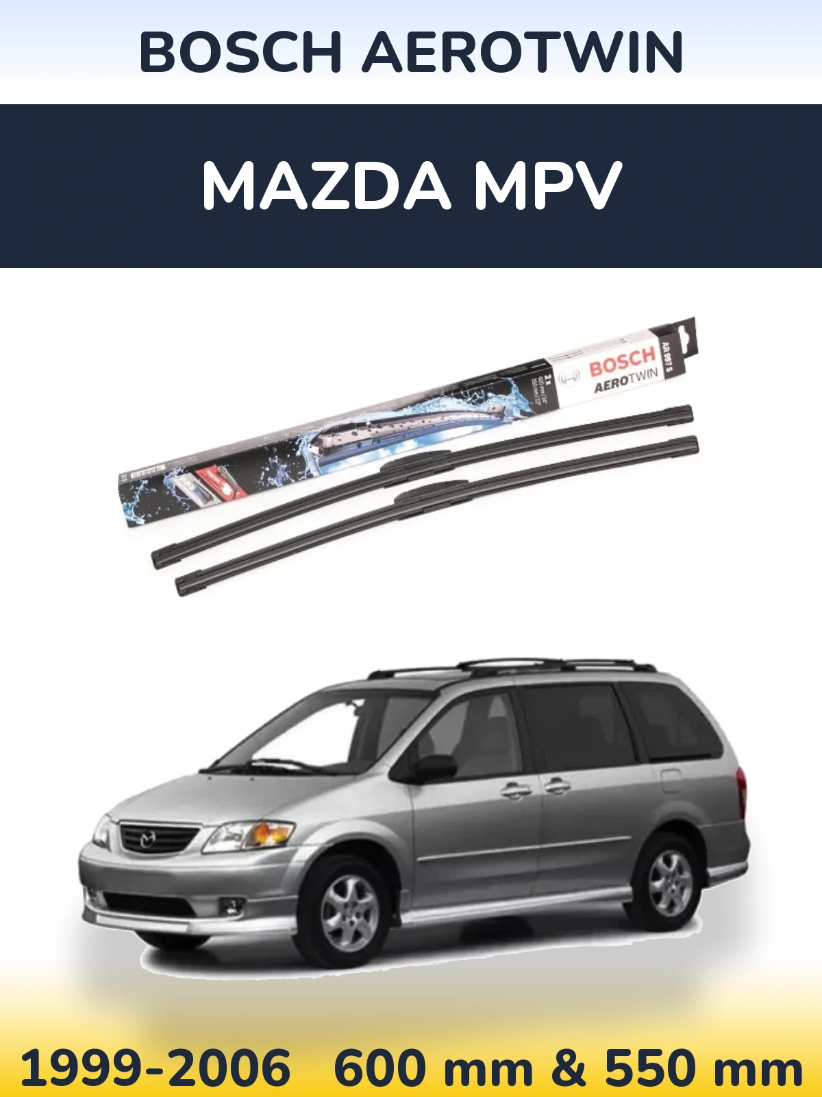 Komplet przednich wycieraczek BOSCH AeroTwin 600 & 550 mm do Mazda MPV 1999-2006