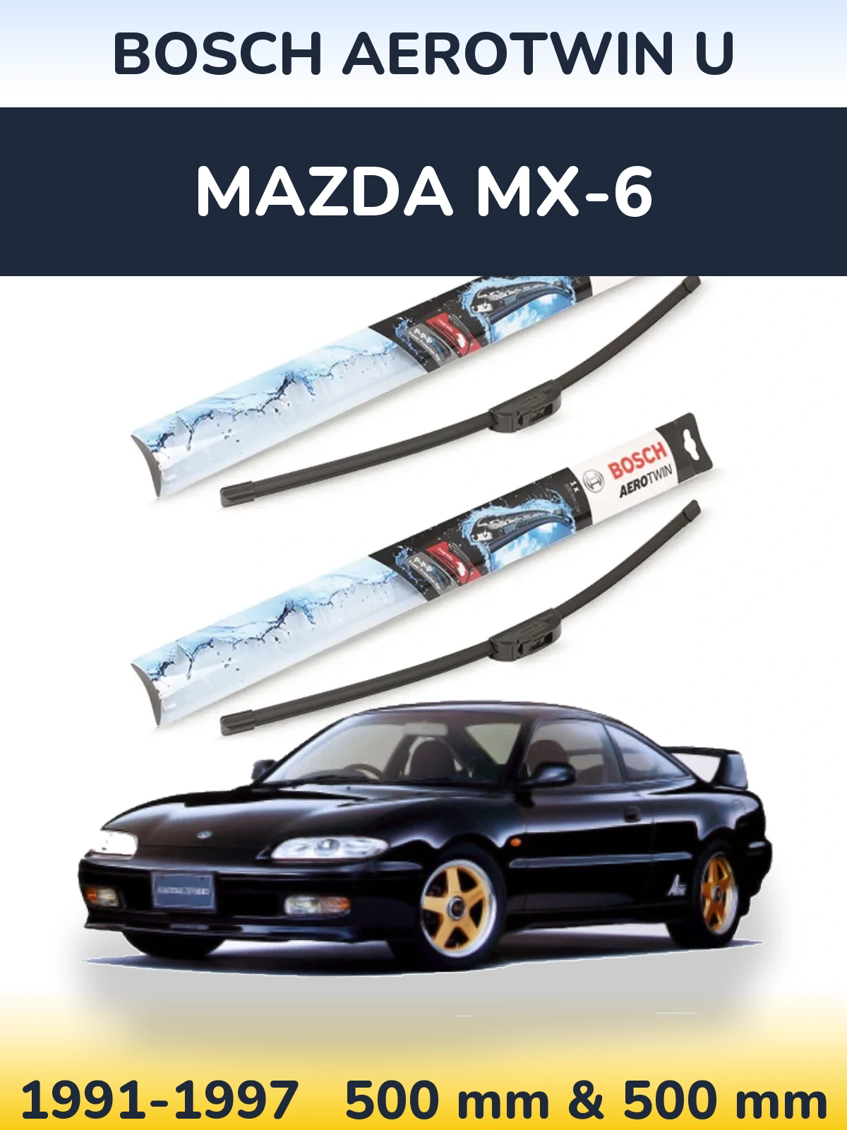 Комплект передних дворников BOSCH AeroTwin U 500 & 500 мм для Mazda MX-6 1991-1997