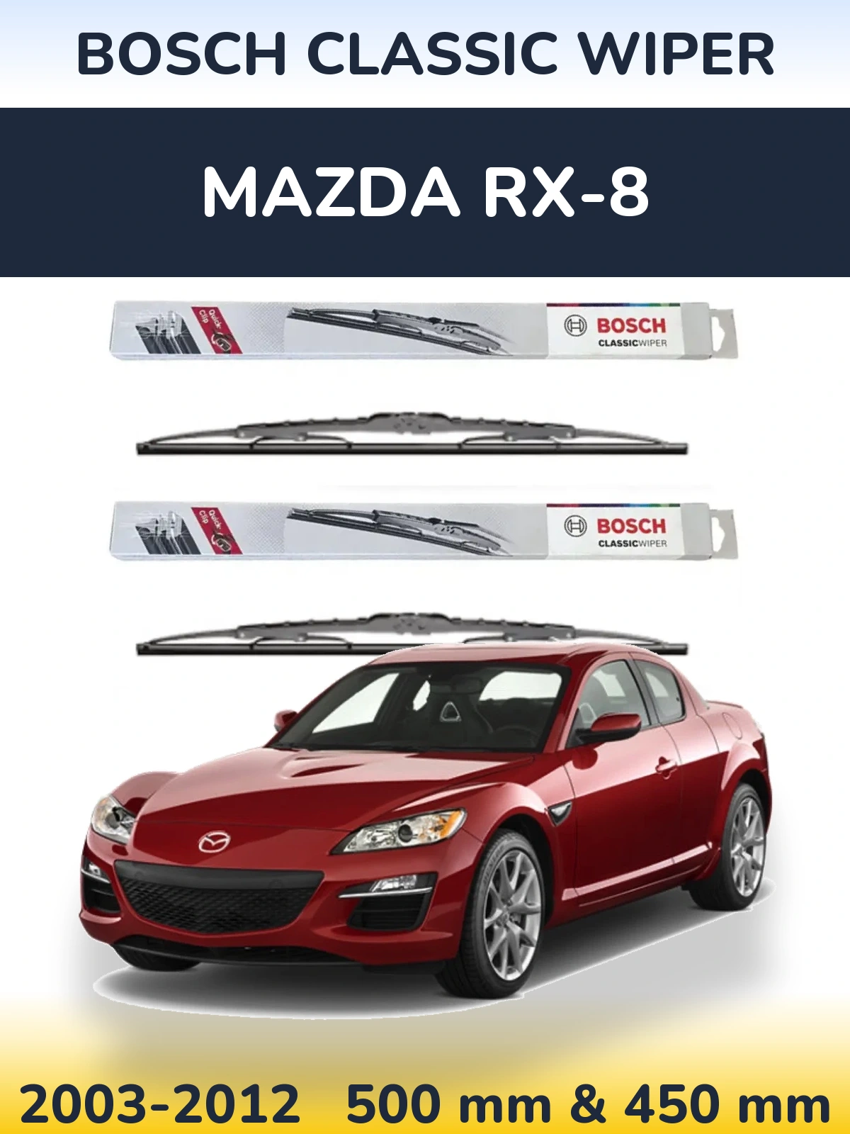 Komplet przednich wycieraczek BOSCH Classic Wiper 500 & 450 mm do Mazda RX-8 2003-2012