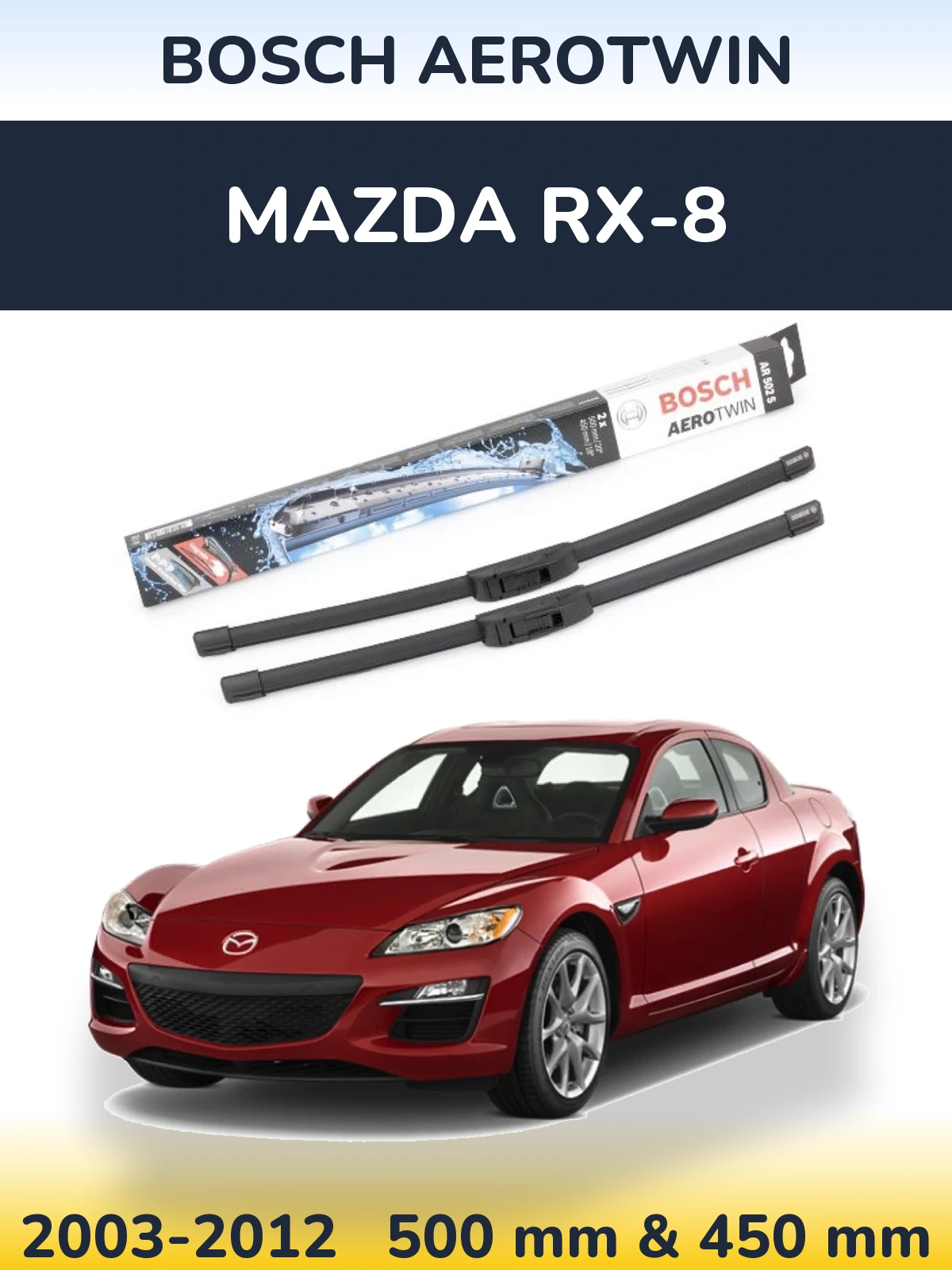 Комплект передних дворников BOSCH AeroTwin 500 & 450 мм для Mazda RX-8 2003-2012