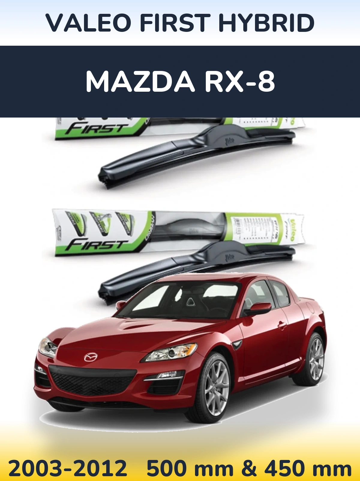 Комплект передних дворников Valeo First Hybrid 500 & 450 мм для Mazda RX-8 2003-2012