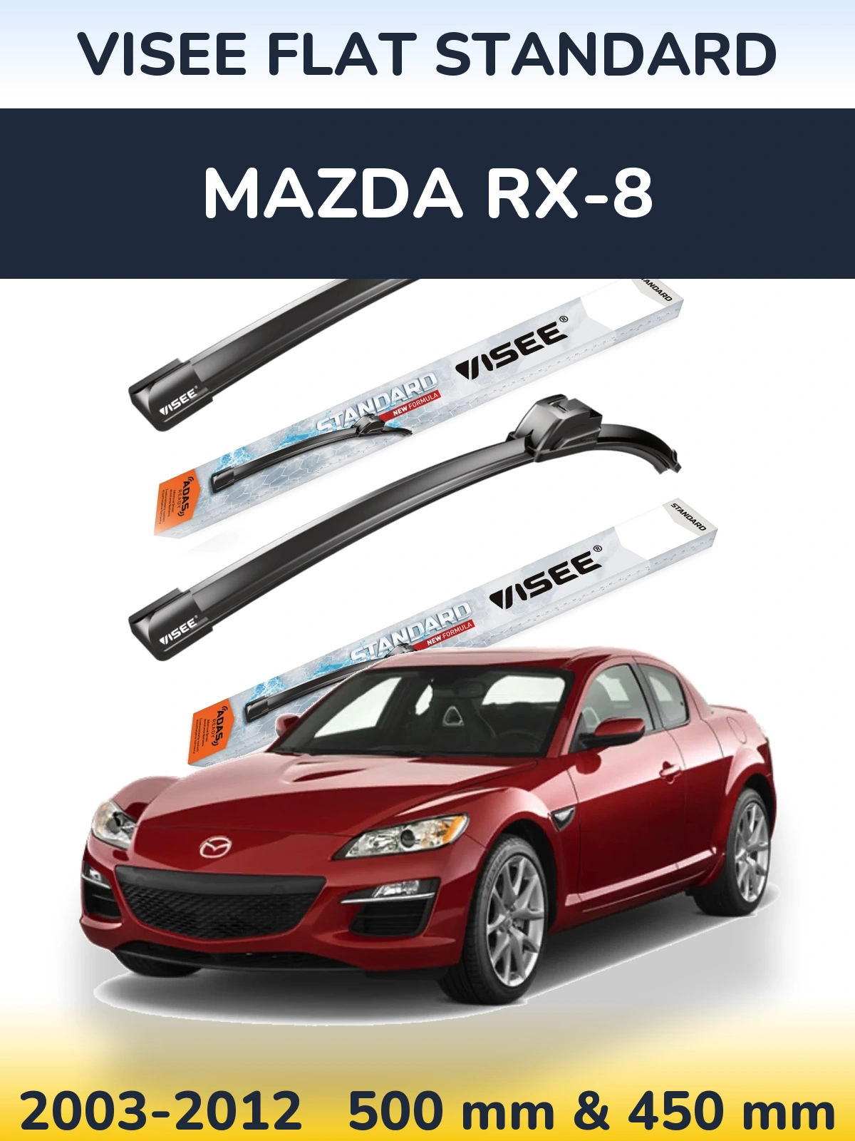 Komplet przednich wycieraczek VISEE FLAT STANDARD 500 & 450 mm do Mazda RX-8 2003-2012