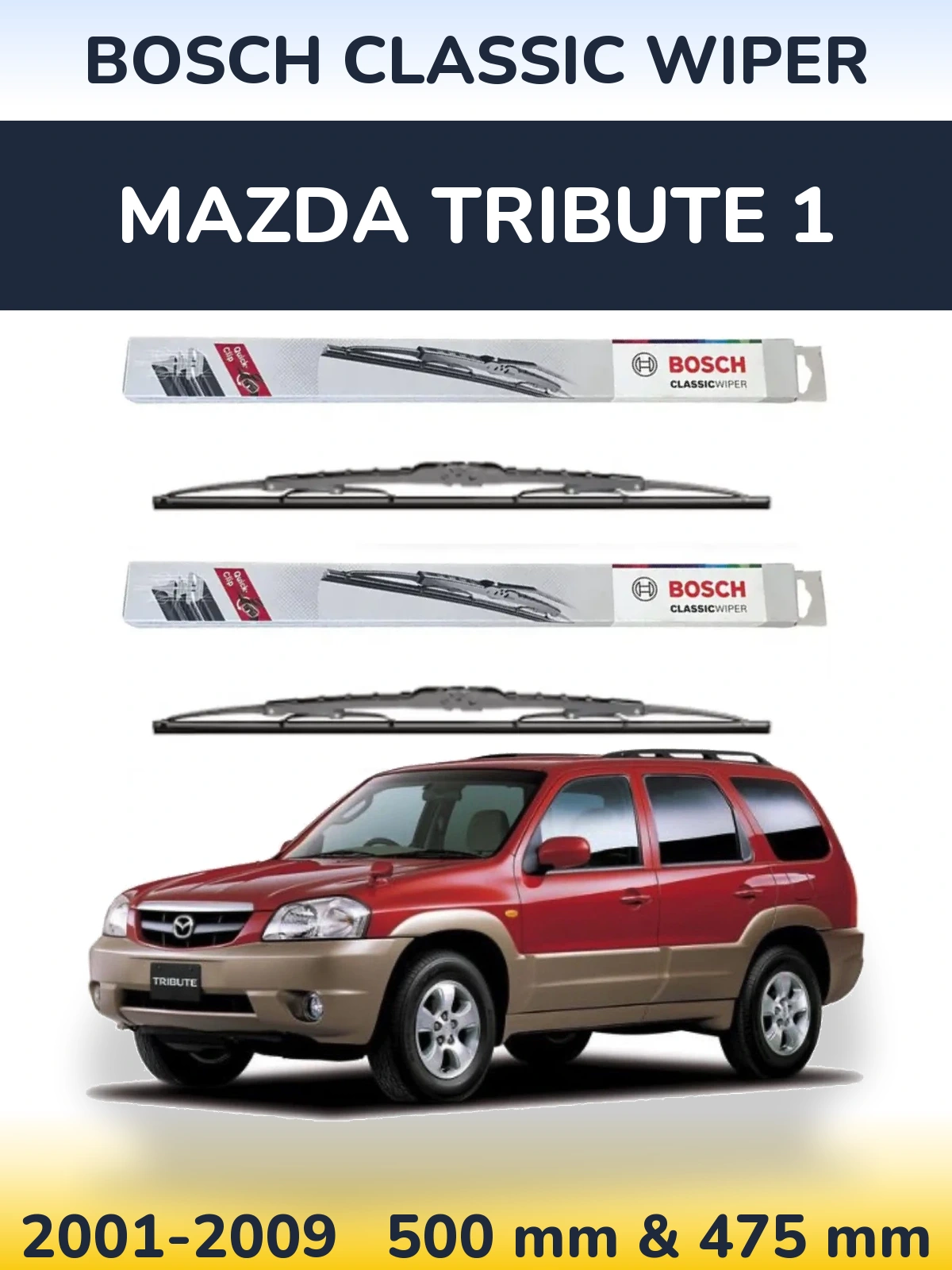 Front wiper blade set BOSCH Classic Wiper 500 & 475 mm for Mazda Tribute 1 2001-2009