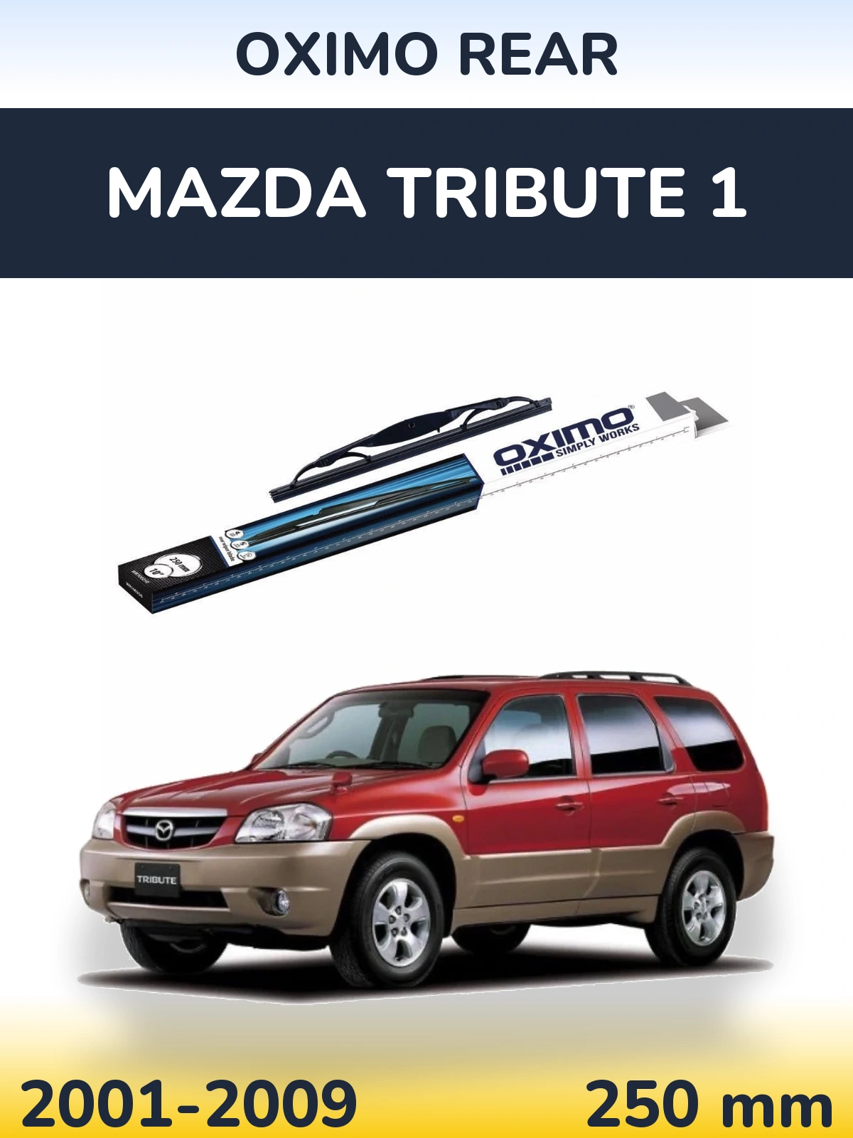 Tylna wycieraczka Oximo Rear 250 mm do Mazda Tribute 1 2001-2009