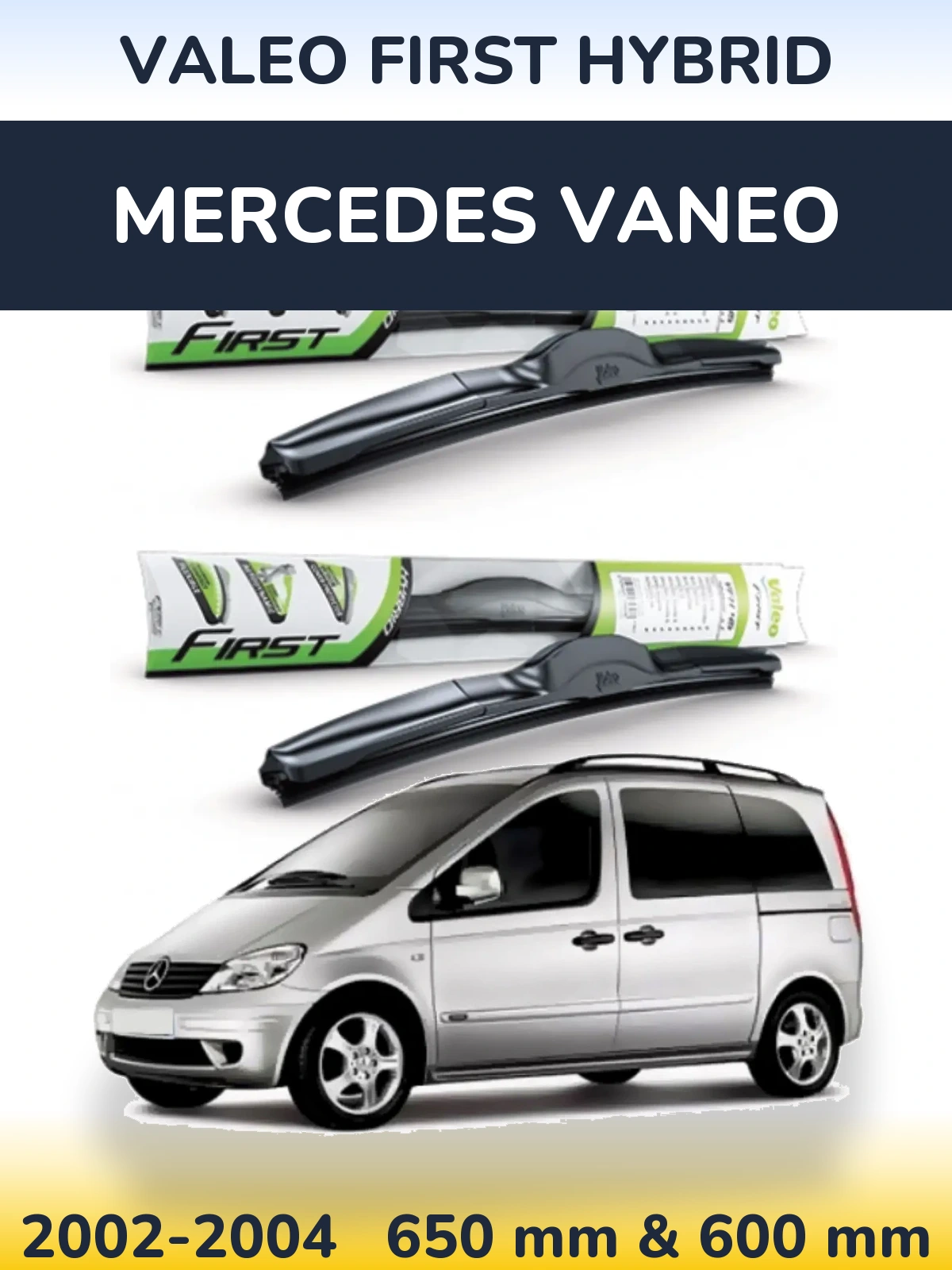 Komplet przednich wycieraczek Valeo First Hybrid 650 & 600 mm do Mercedes Vaneo 2002-2004