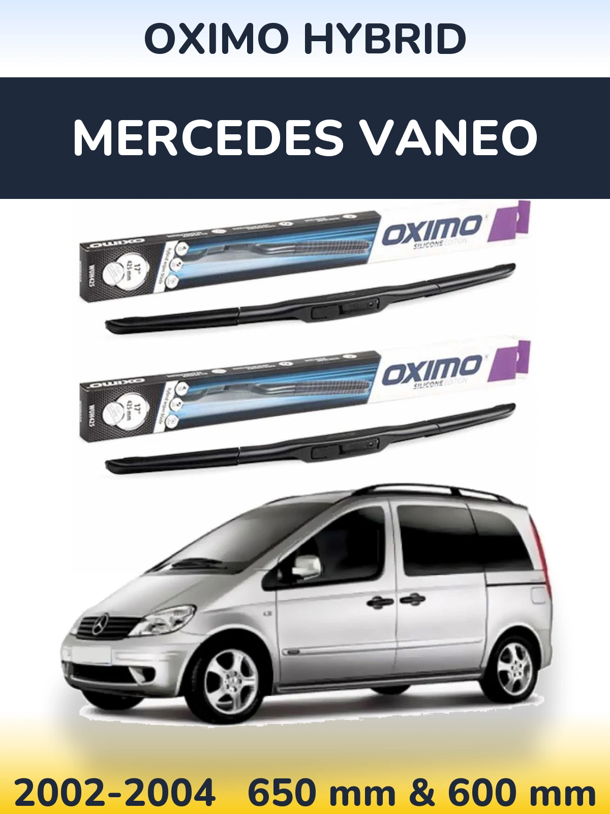 Front wiper blade set Oximo Hybrid 650 & 600 mm for Mercedes Vaneo 2002-2004