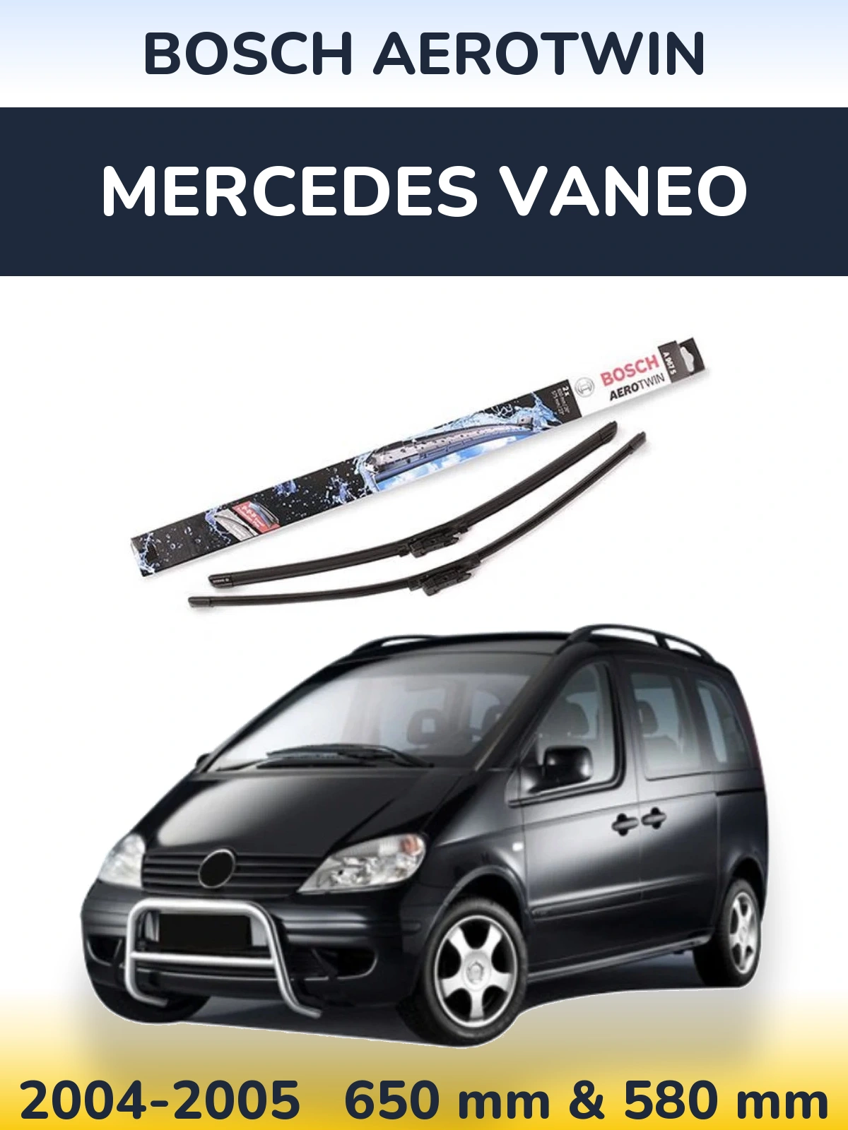 Комплект передніх щіток BOSCH AeroTwin 650 & 580 мм для Mercedes Vaneo 2004-2005