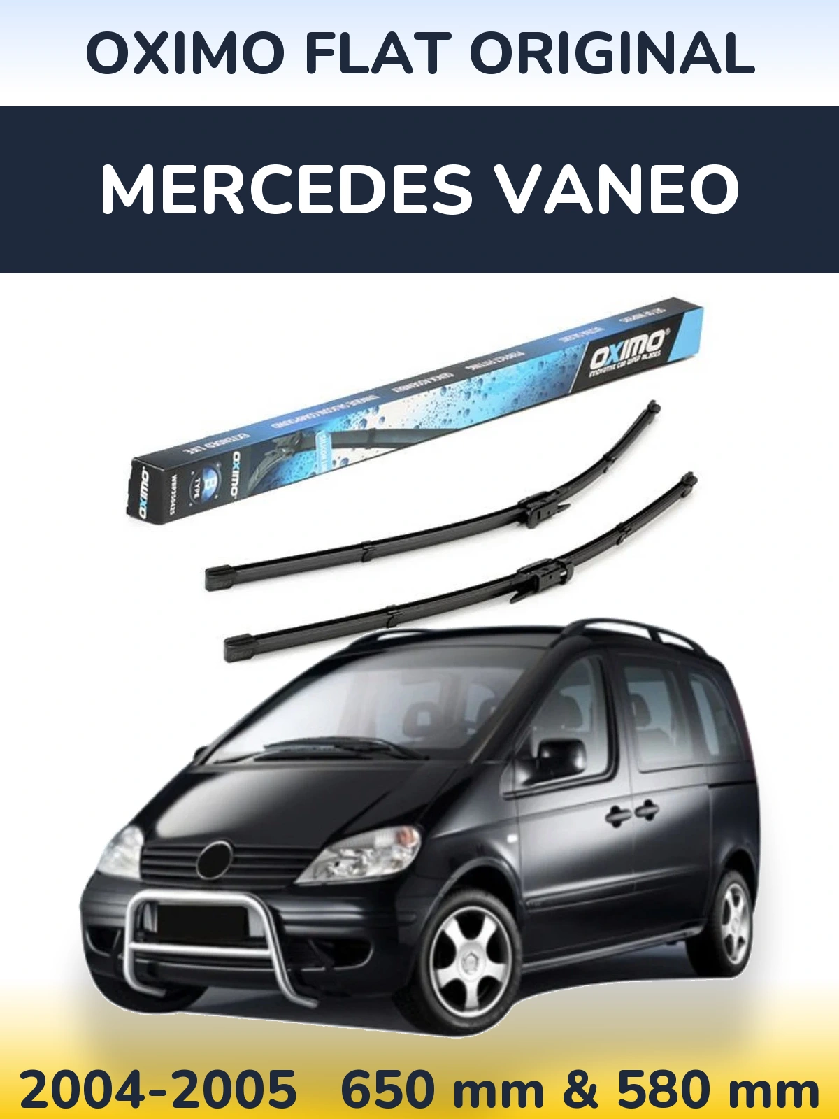 Комплект передніх щіток Oximo Flat Original 650 & 580 мм для Mercedes Vaneo 2004-2005