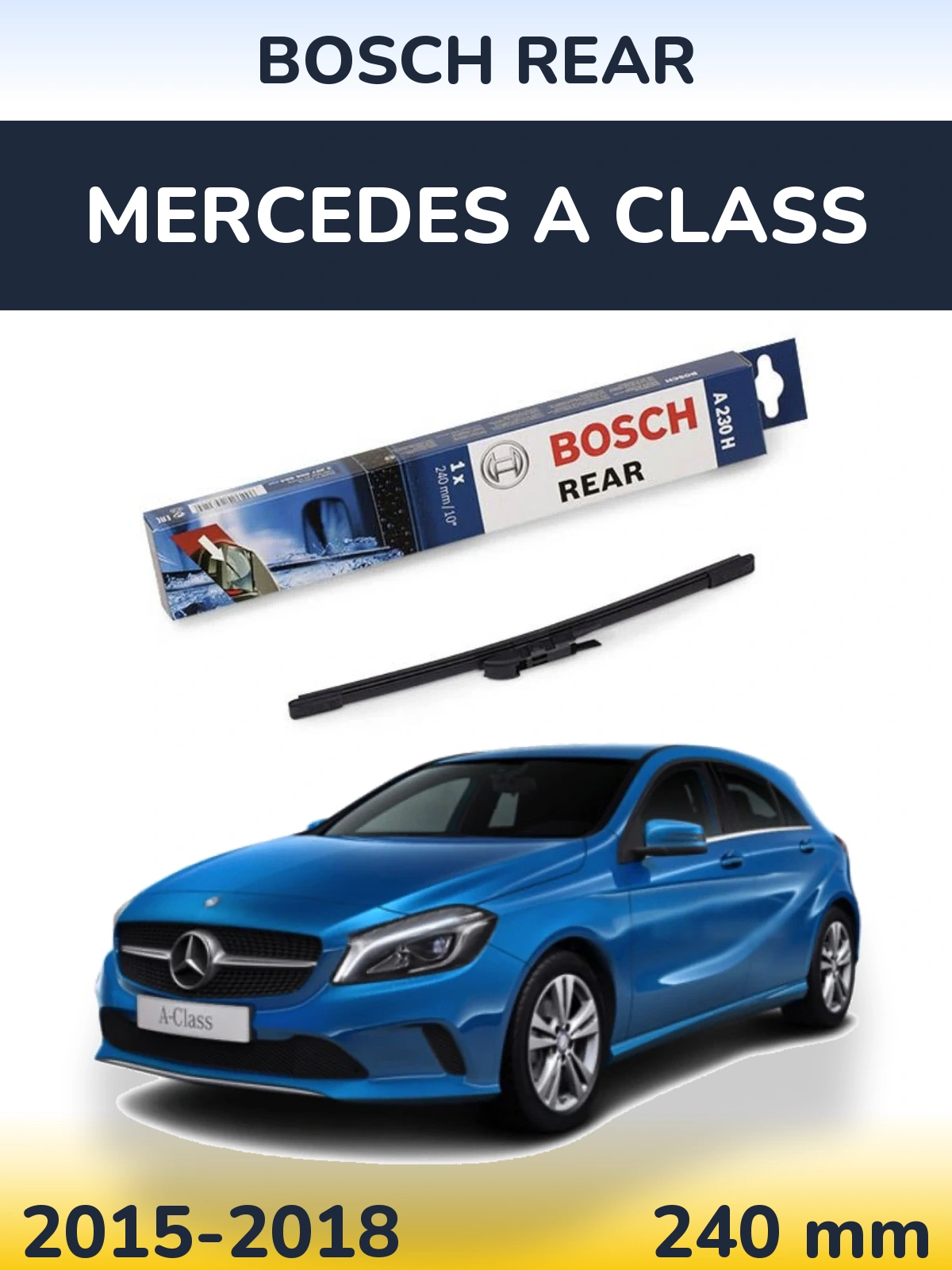 Tylna wycieraczka BOSCH Rear 240 mm do Mercedes Klasa A 2015-2018
