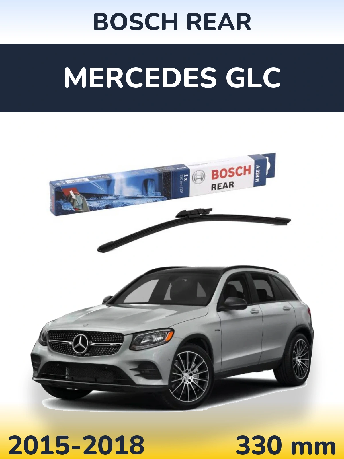 Rear wiper blade BOSCH Rear 330 mm for Mercedes GLC 2015-2018