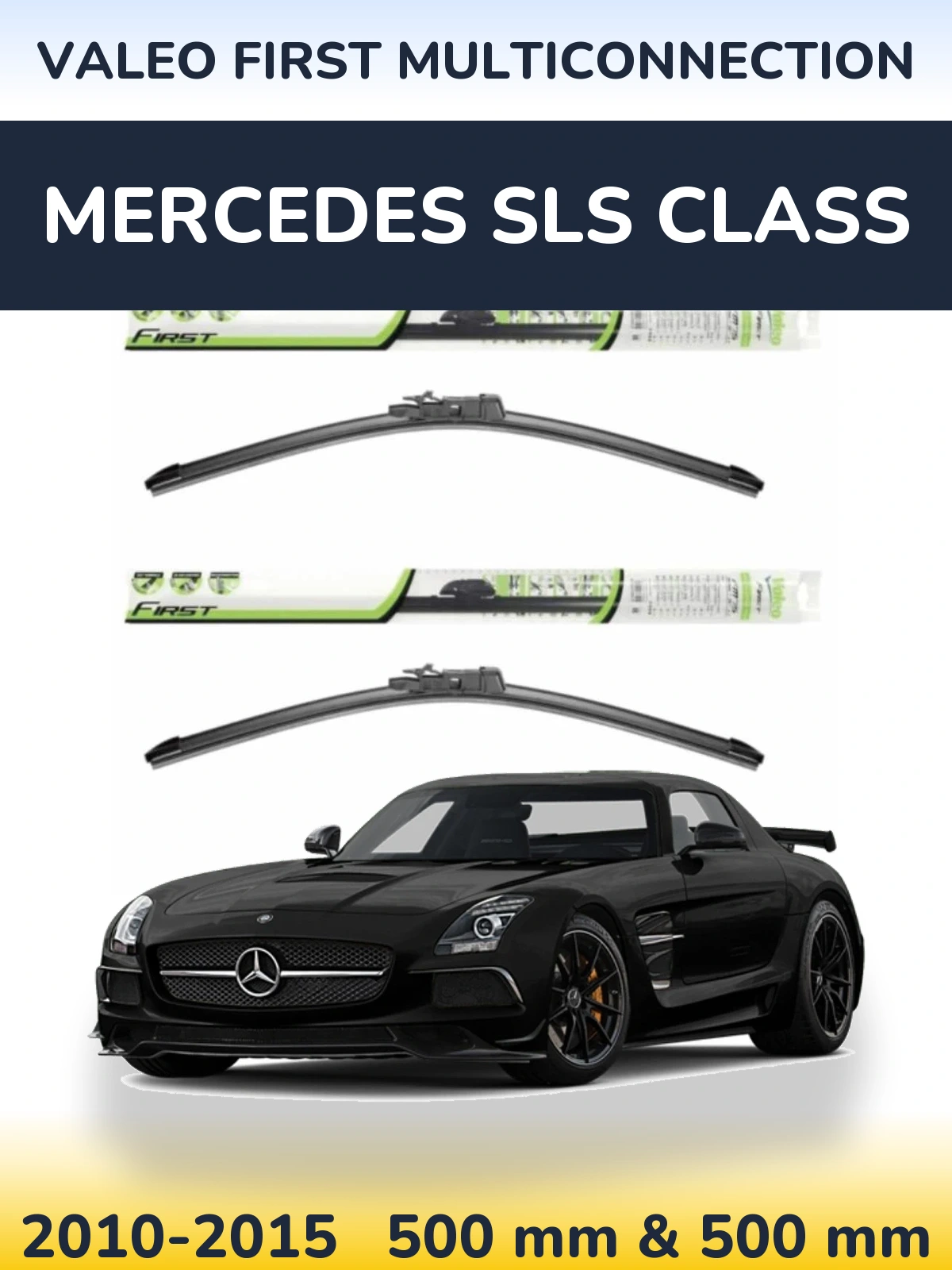 Комплект передніх щіток Valeo First MultiConnection 500 & 500 мм для Mercedes SLS Class 2010-2015