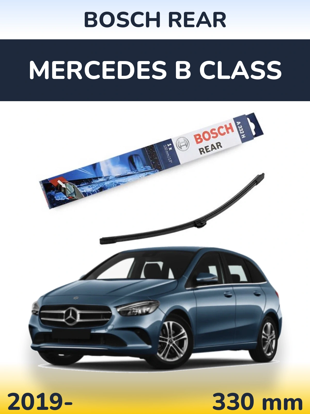 Rear wiper blade BOSCH Rear 330 mm for Mercedes B Class 2019-2026