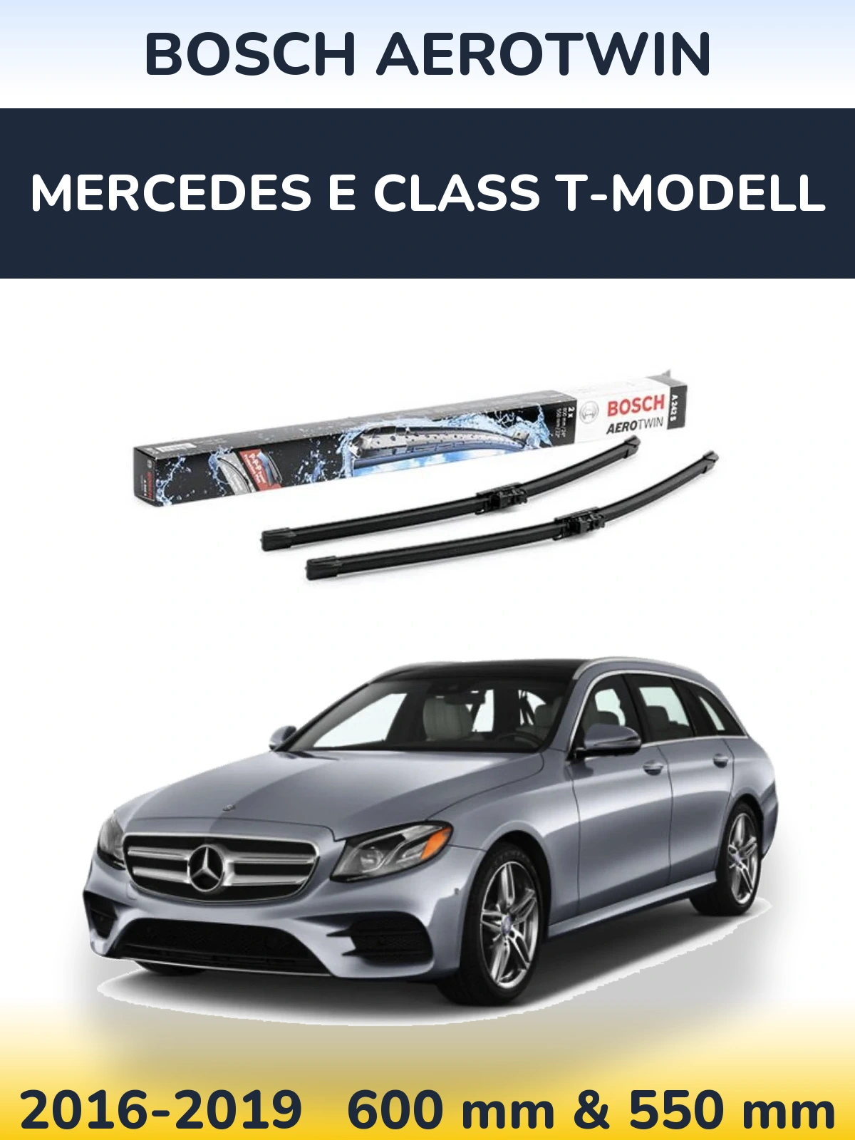Front wiper blade set BOSCH AeroTwin 600 & 550 mm for Mercedes E Class T-Modell 2016-2019