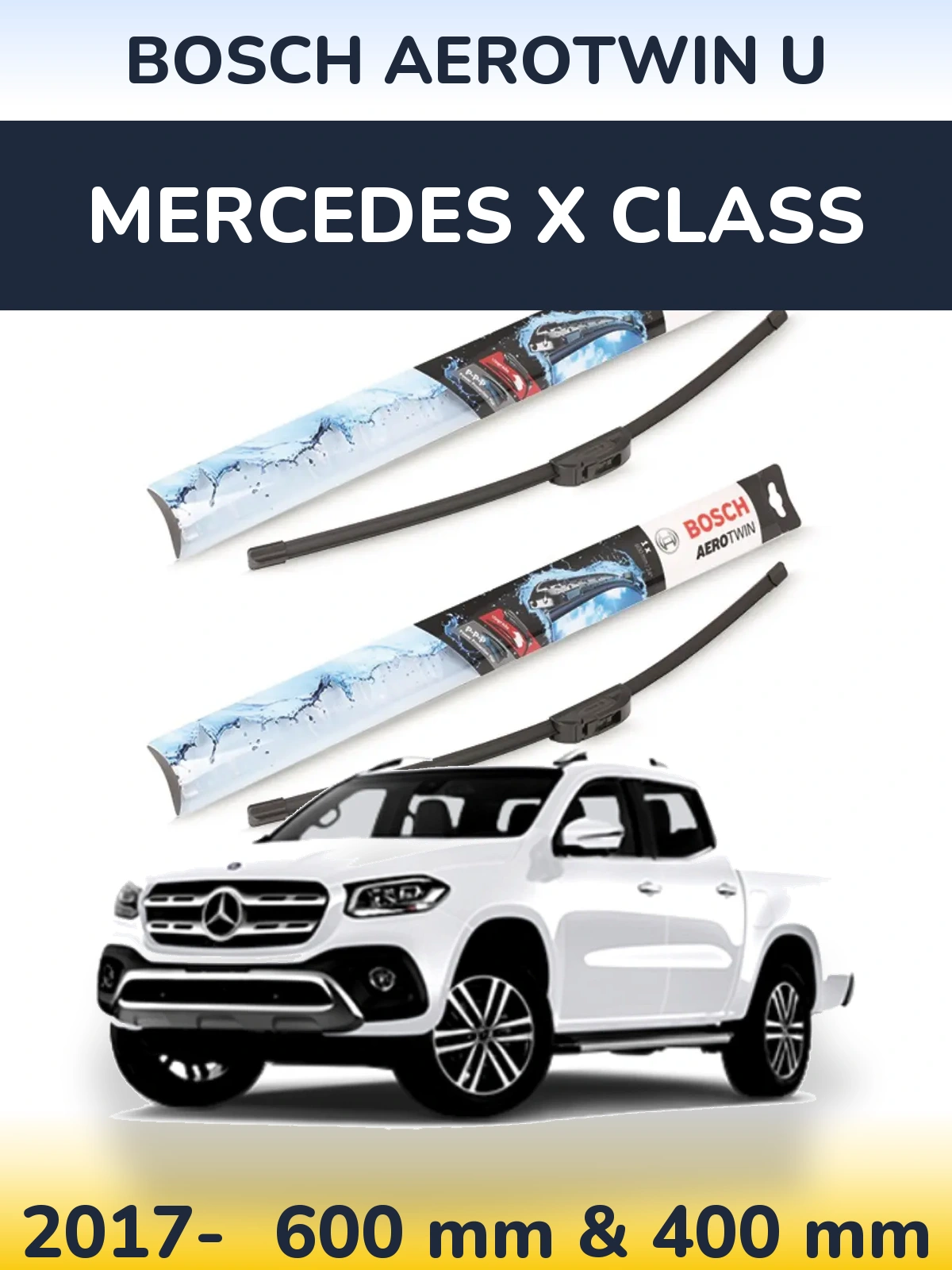 Front wiper blade set BOSCH AeroTwin U 600 & 400 mm for Mercedes X Class 2017-2026