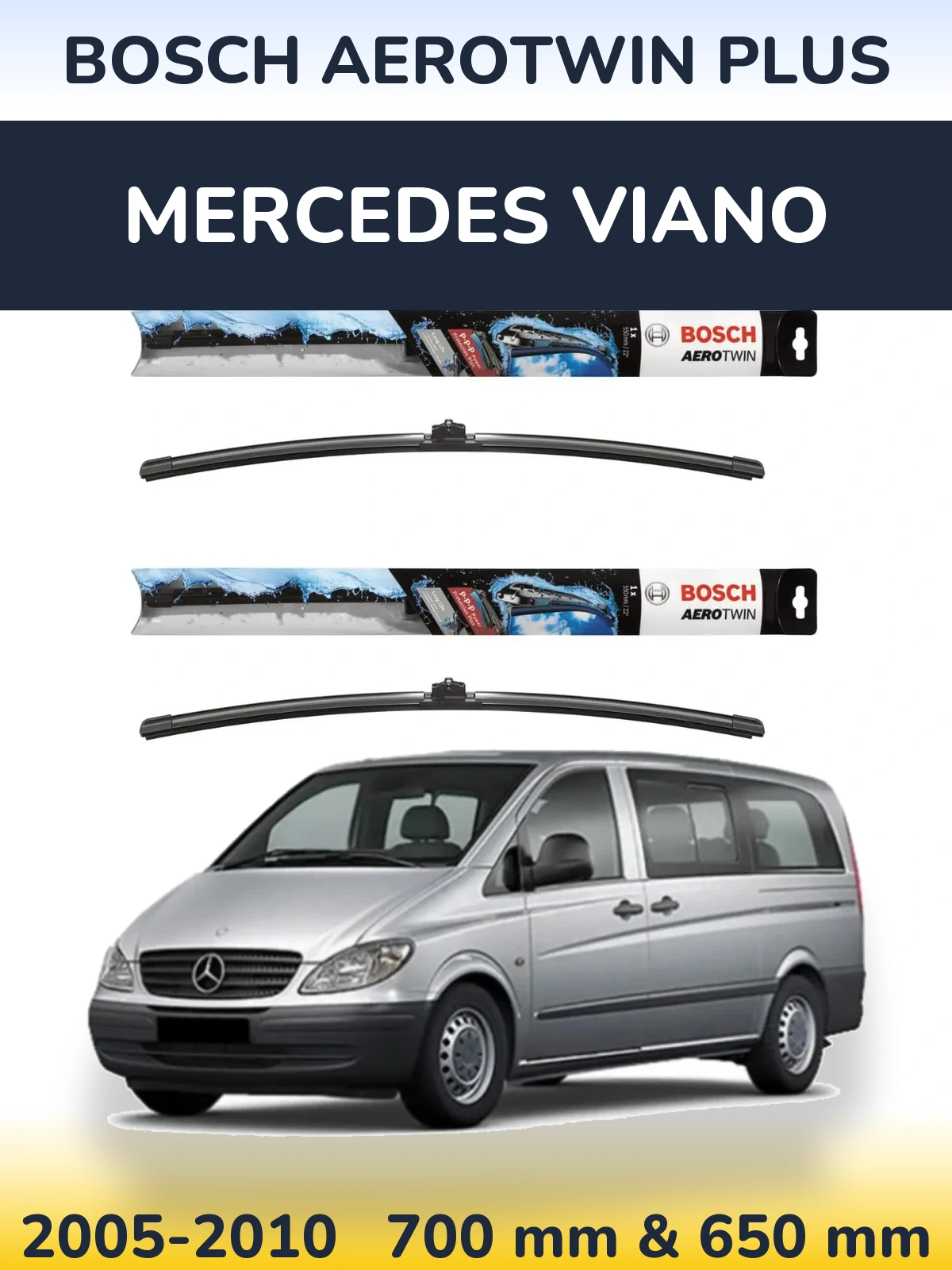 Front wiper blade set BOSCH AeroTwin Plus 700 & 650 mm for Mercedes Viano 2005-2010