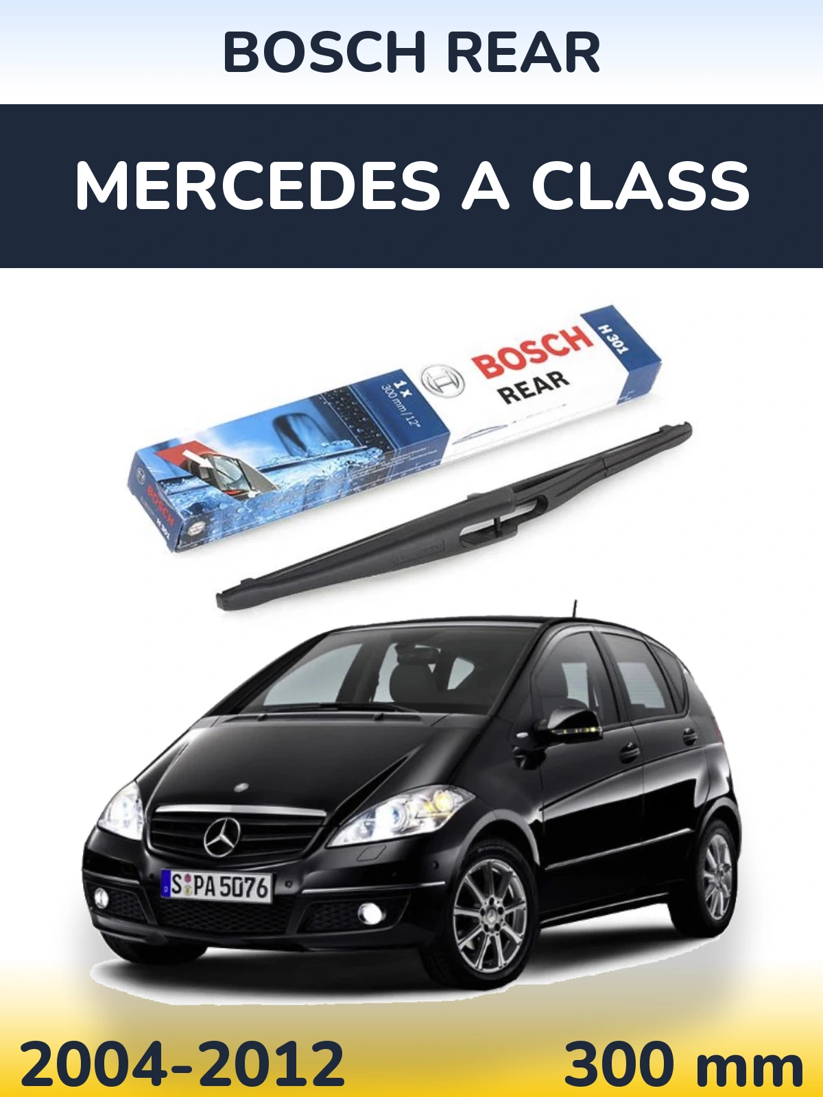 Задний дворник BOSCH Rear 300 мм для Mercedes A Class 2004-2012