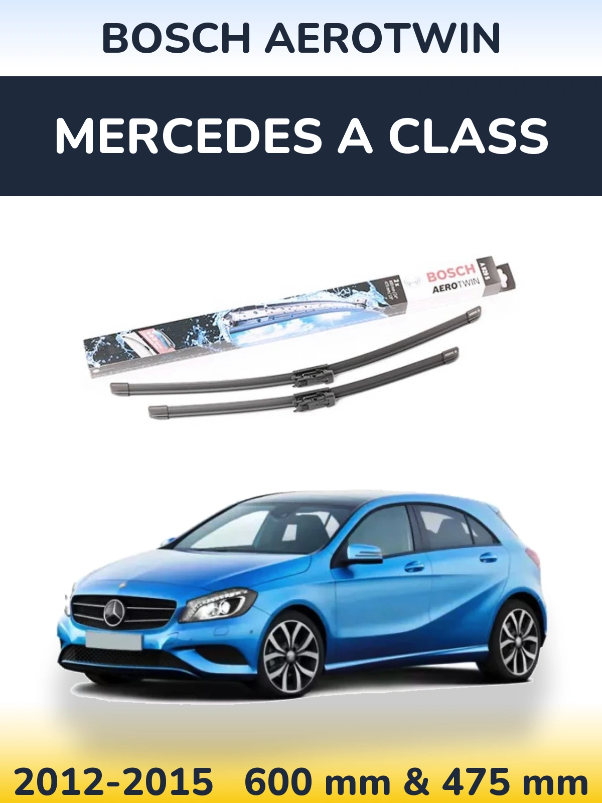Front wiper blade set BOSCH AeroTwin 600 & 475 mm for Mercedes A Class 2012-2015