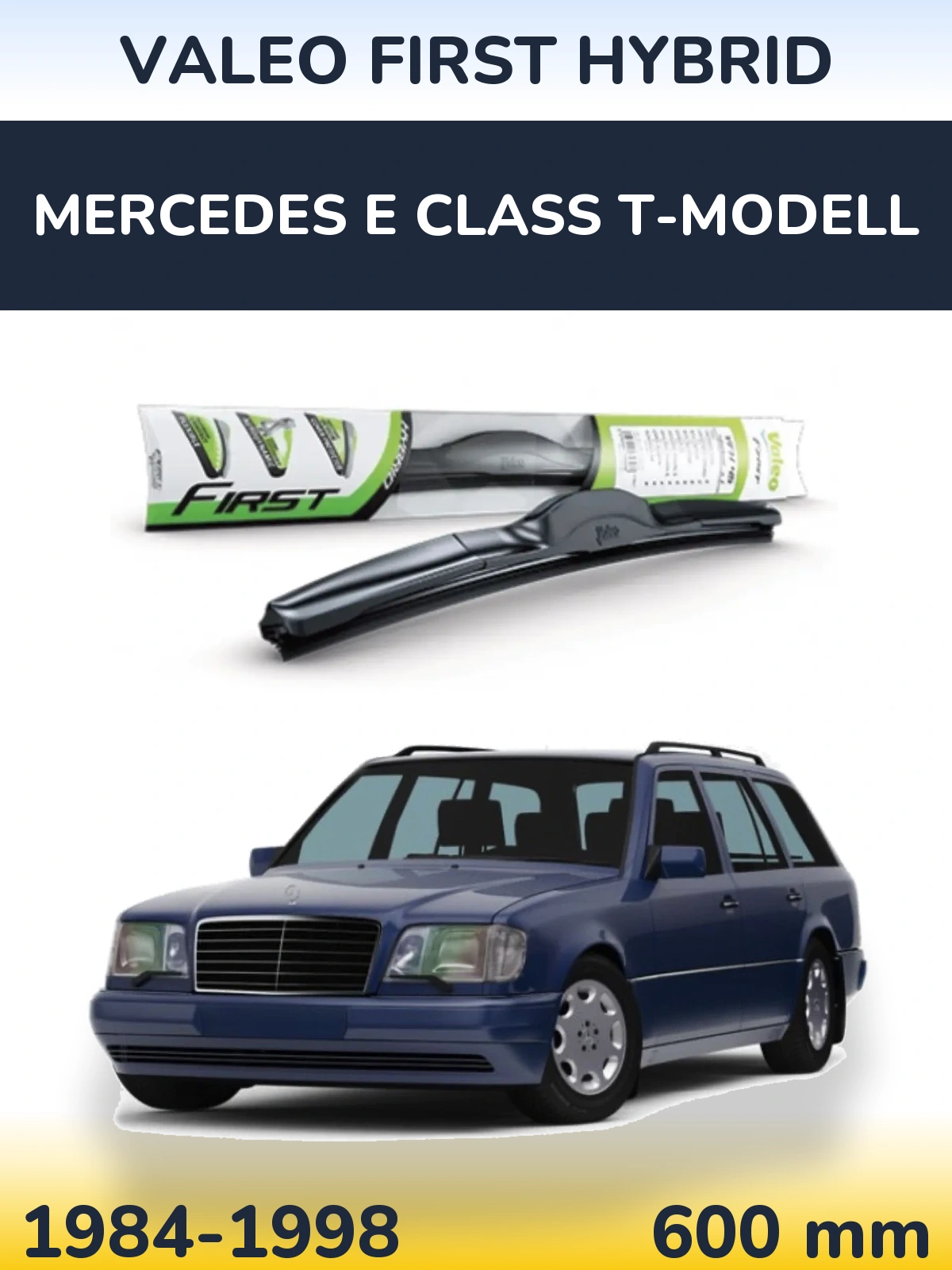 Przednia wycieraczka Valeo First Hybrid 600 mm do Mercedes Klasa E T-Modell 1984-1998