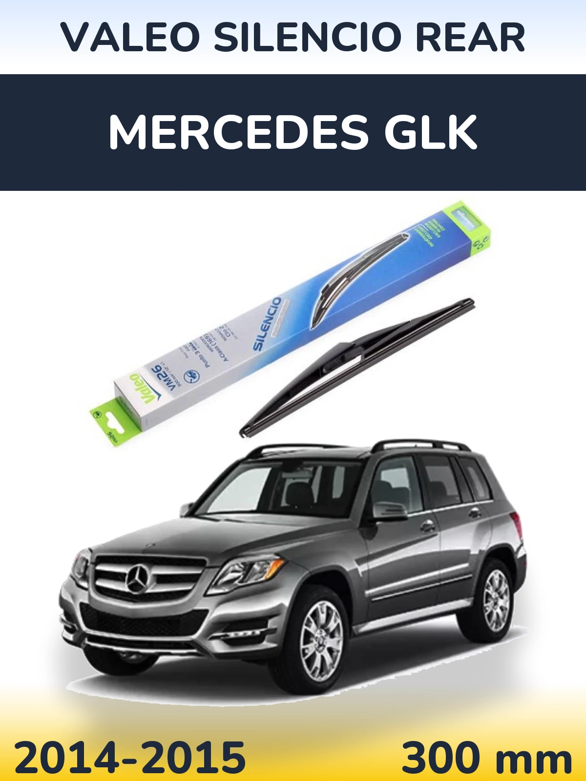 Tylna wycieraczka Valeo Silencio Rear 300 mm do Mercedes GLK 2014-2015