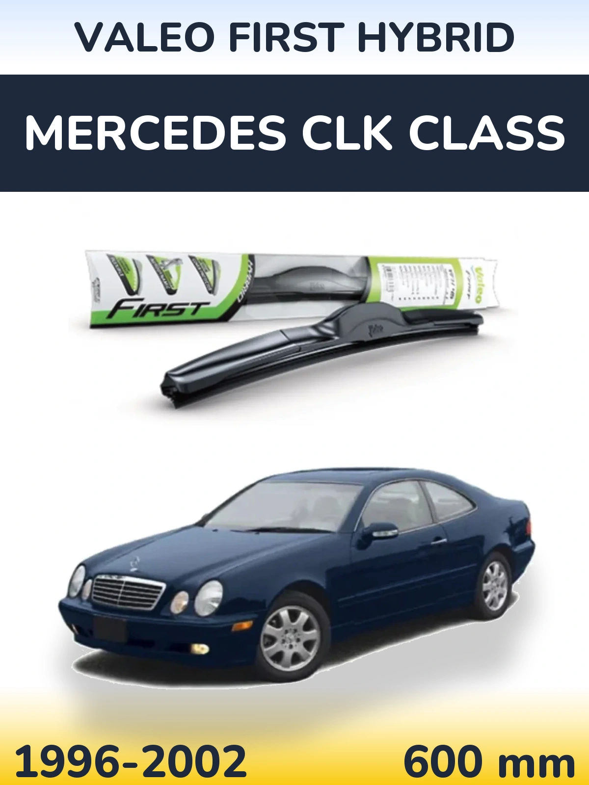 Przednia wycieraczka Valeo First Hybrid 600 mm do Mercedes Klasa CLK 1996-2002